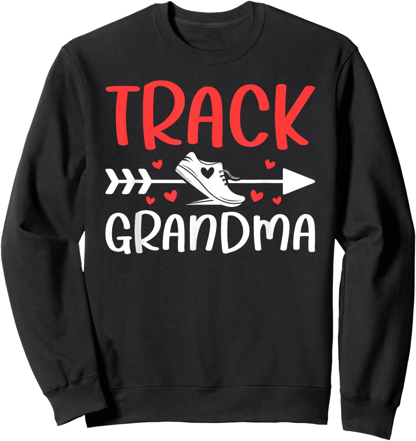 Track Grandma Of A Track And Field Athlete Grandma Sweatshirt - Sweatshirt | Black