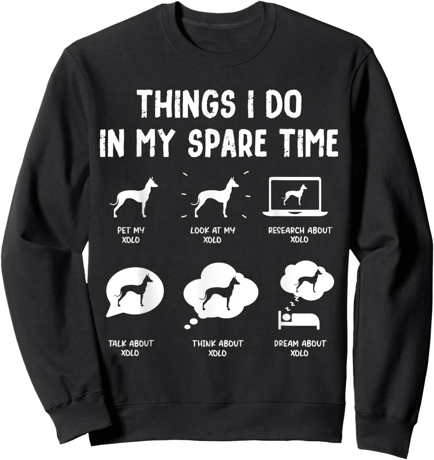Xoloitzcuintli Xolo Things Do Spare Time Funny Dog Mom Dad Women Kids Sweatshirt - Sweatshirt | Black
