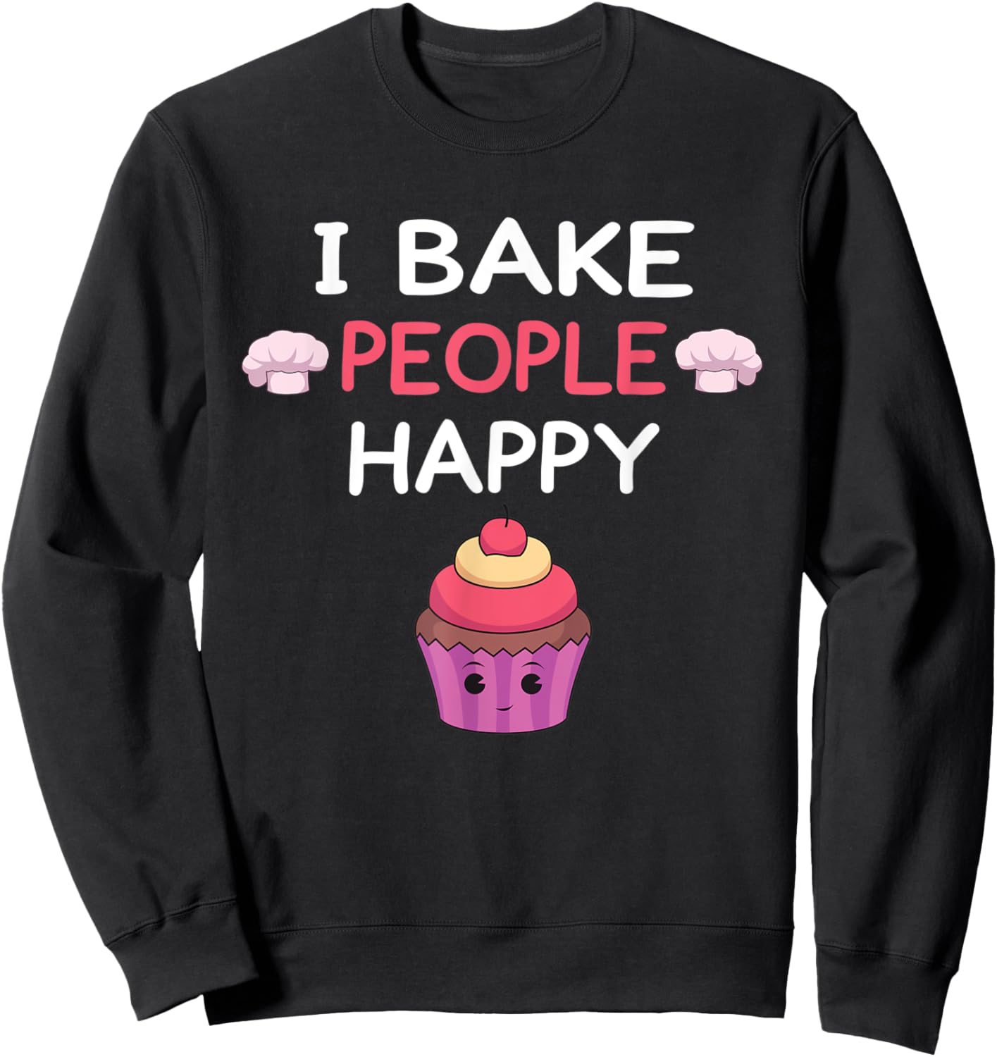 I Bake People Happy Cupcake Sweatshirt - Sweatshirt | Black