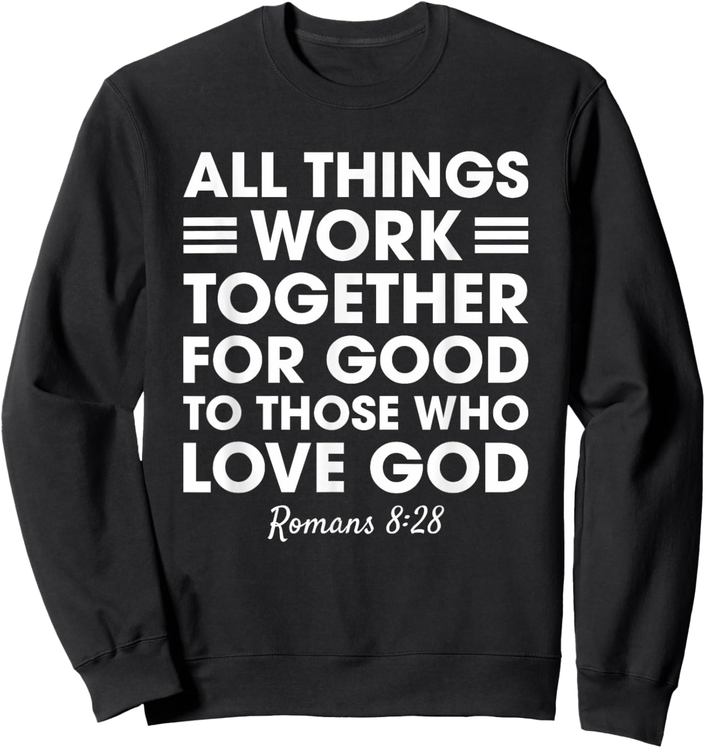All Things Work Together For Good Romans 8:28 Christian Red Sweatshirt - Sweatshirt | Black