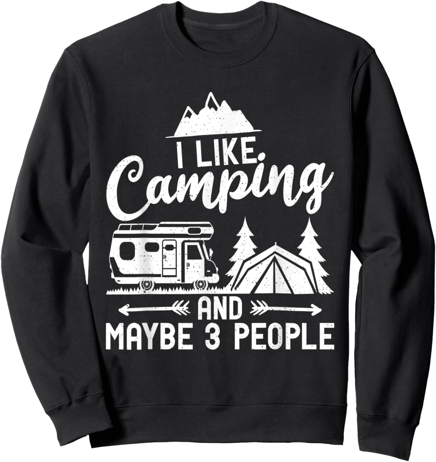 I like Camping and maybe 3 People Travel Nature RV Camping Sweatshirt - Sweatshirt | Black