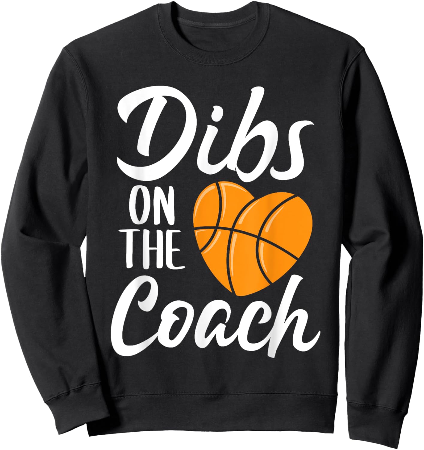 Dibs On The Coach Basketball Heart Cute Mothers Day Women's Sweatshirt - Sweatshirt | Black