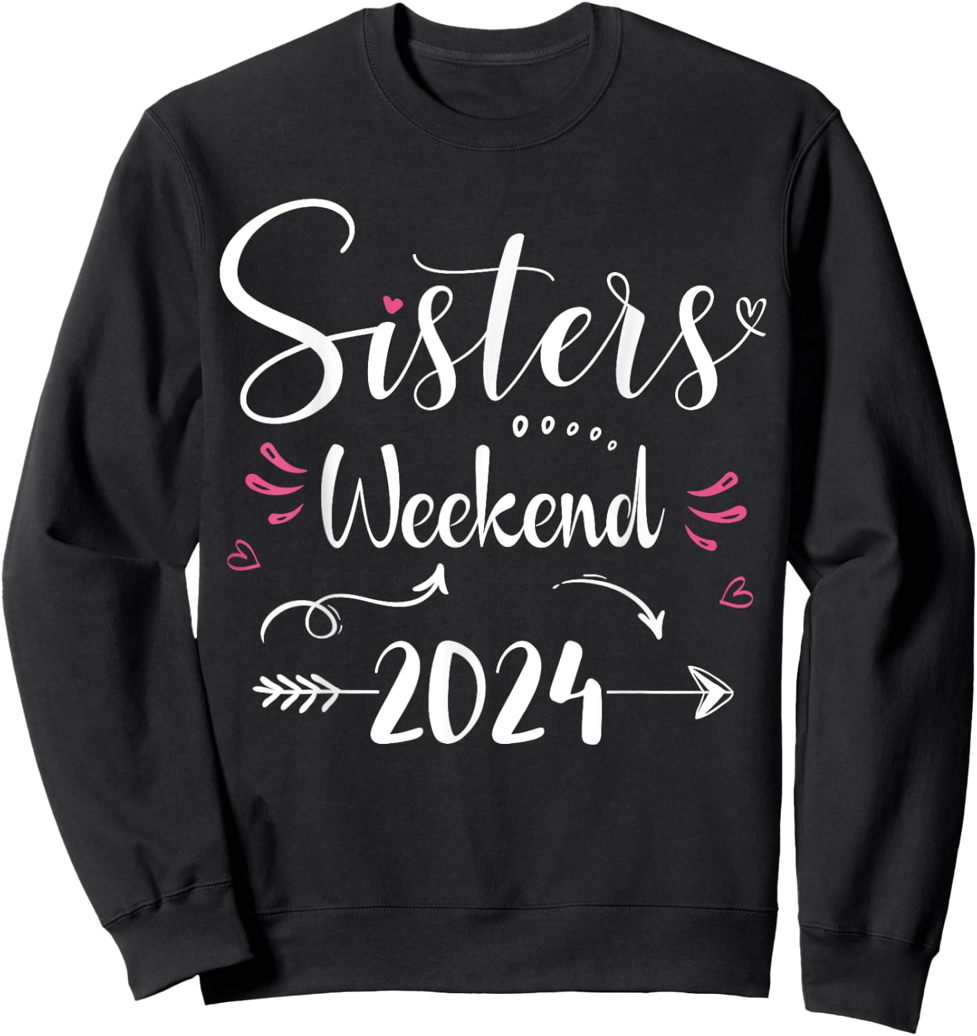 Sisters Weekend 2024 Vacation Lover Girls Trip 2024 Matching Sweatshirt - Sweatshirt | Black
