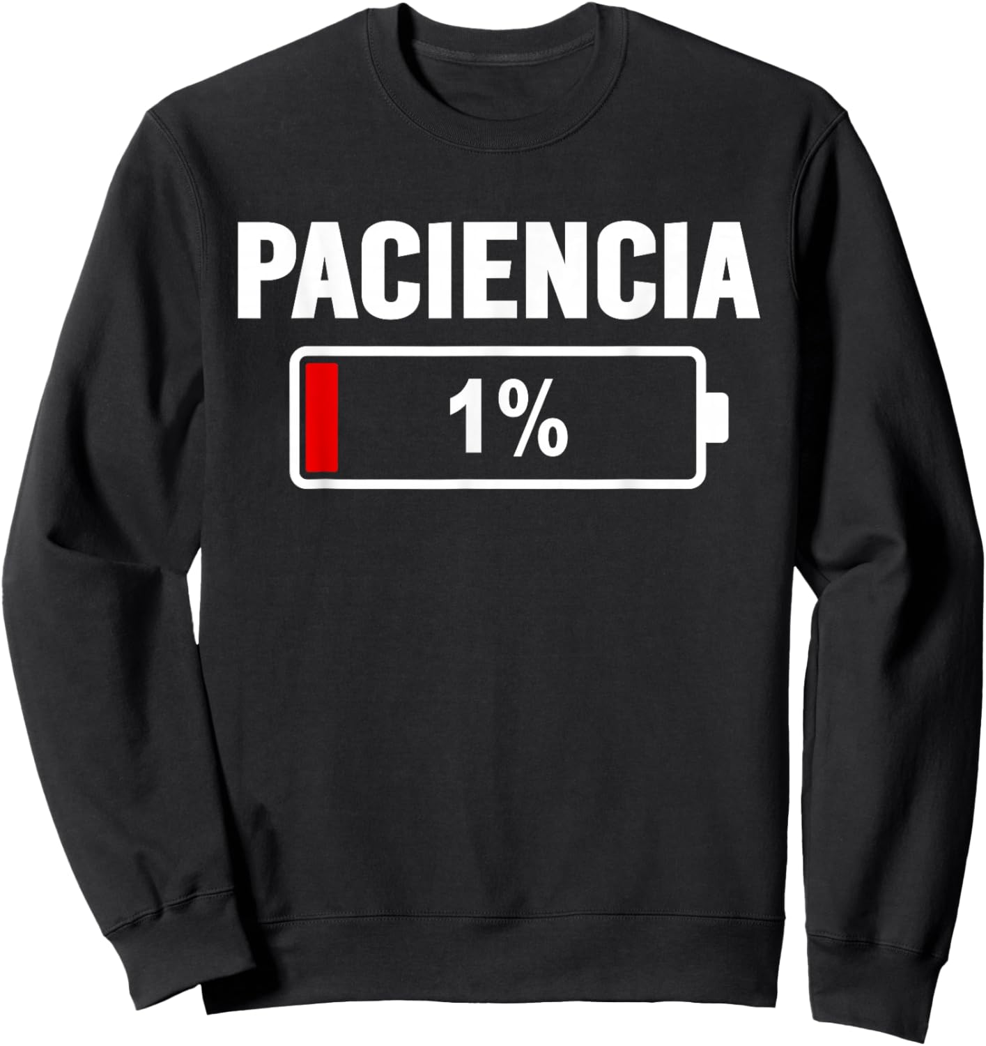 Paciencia at 1% Low Battery Funny Spanish No Patience Sweatshirt - Sweatshirt | Black