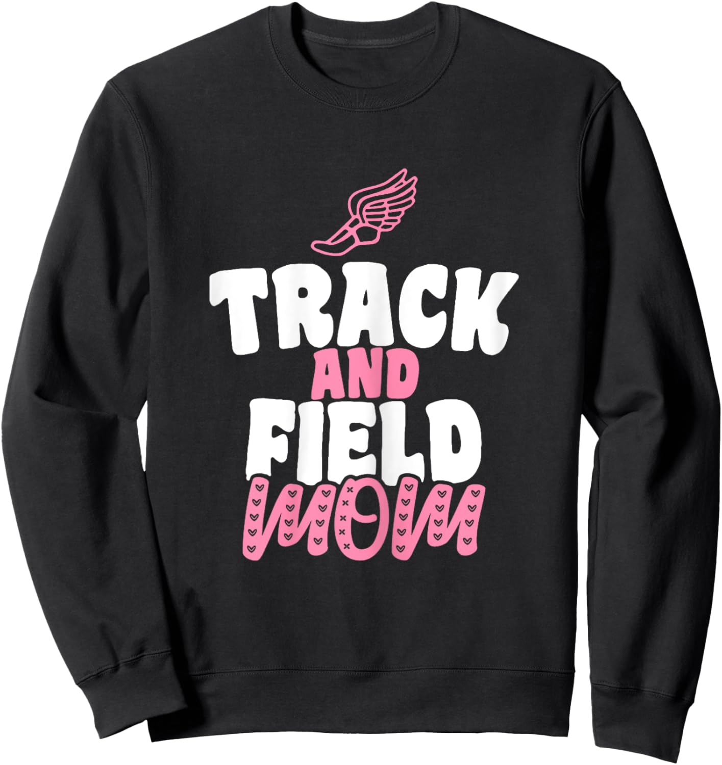 Track & Field Mom Sports Running Proud Mother's Day Sweatshirt - Sweatshirt | Black
