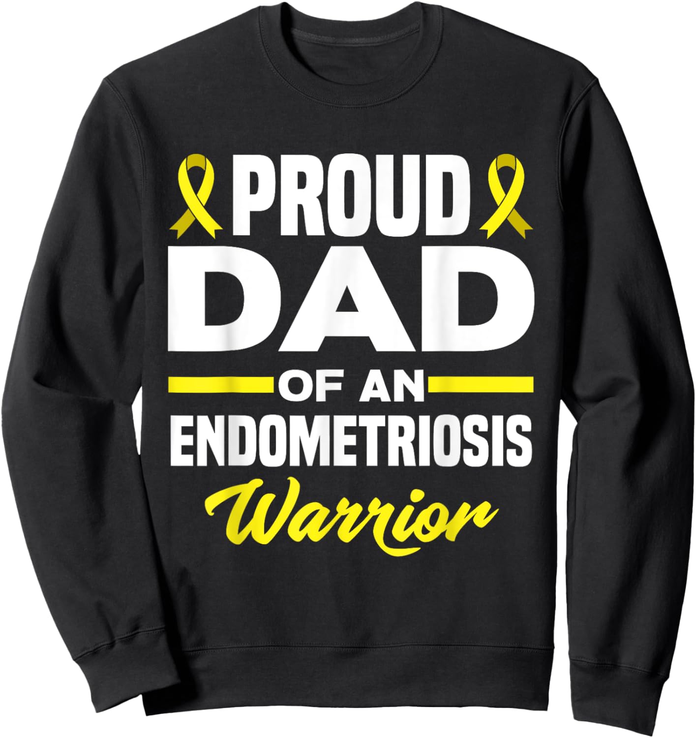 Proud Dad Of An Endometriosis Warrior Endo Awareness Sweatshirt - Sweatshirt | Black