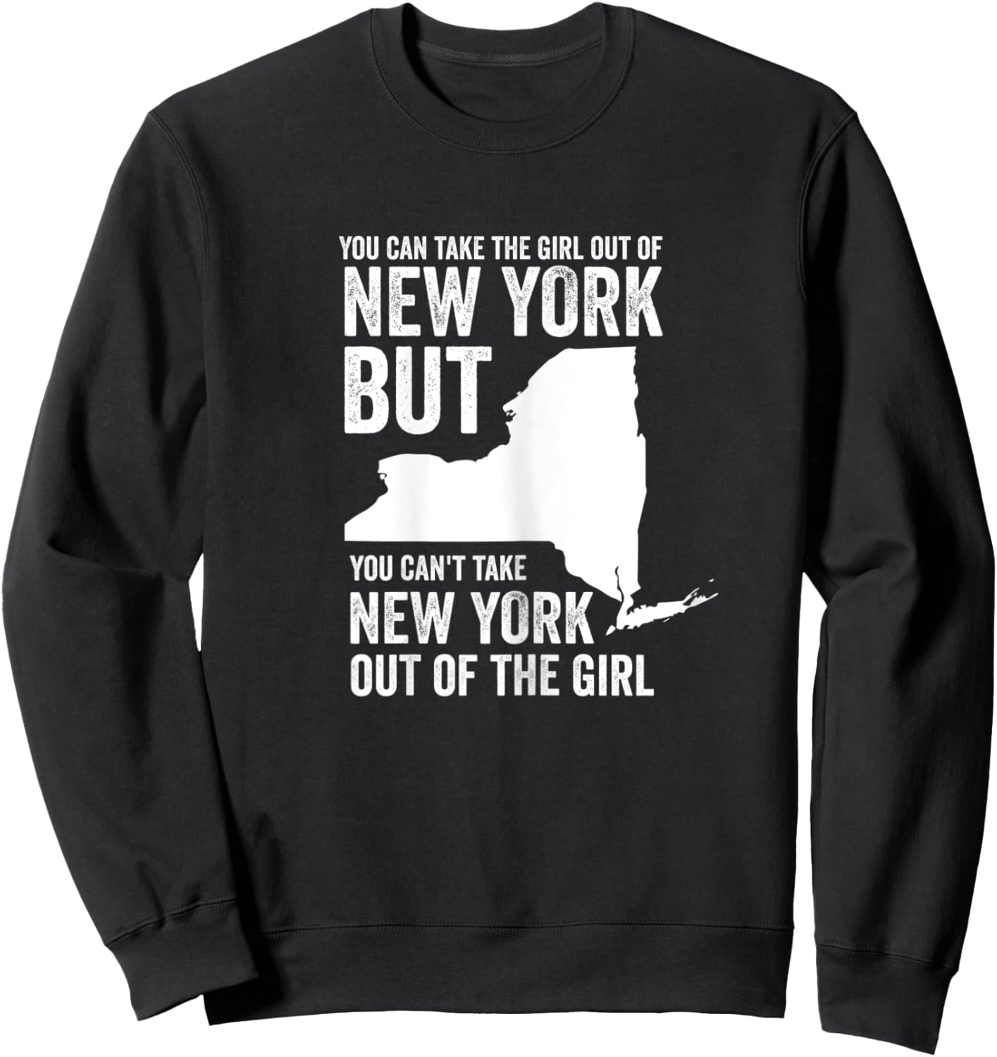 You can take the girl out of New York Girl State America Sweatshirt - Sweatshirt | Black