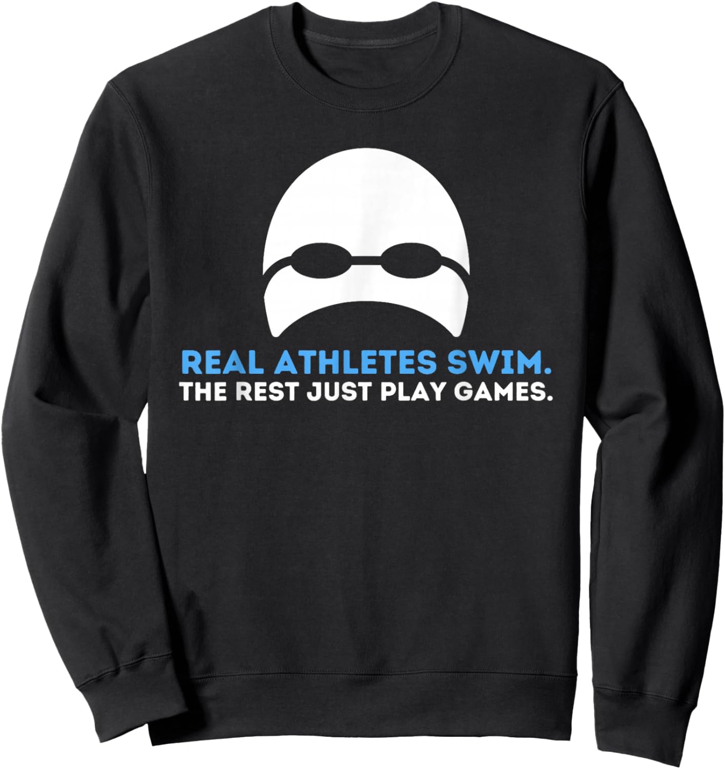Real Athletes Swim - Swimming Swimmer Water Sports Sweatshirt - Sweatshirt | Black