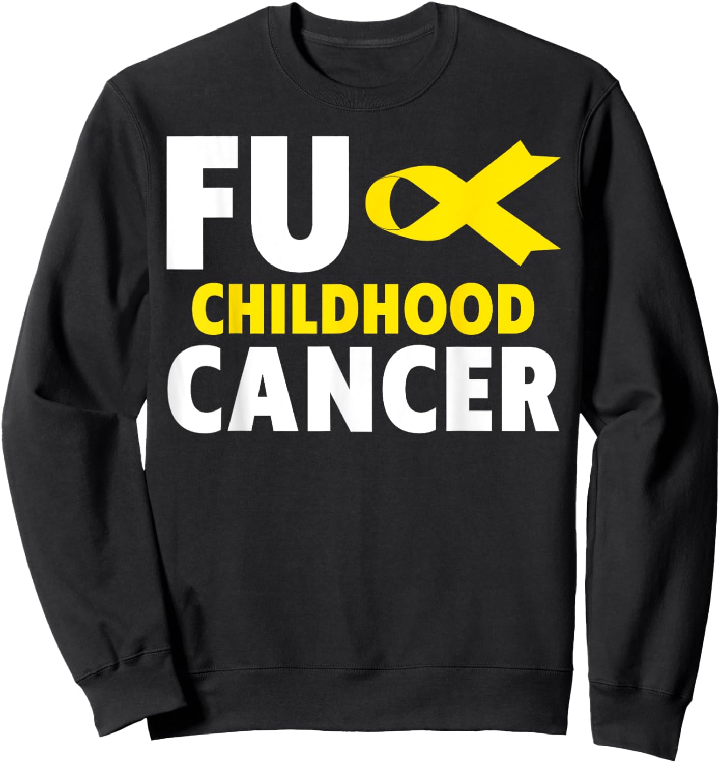 Fuck Cancer - Fuck Childhood Cancer Awareness Sweatshirt - Sweatshirt | Black