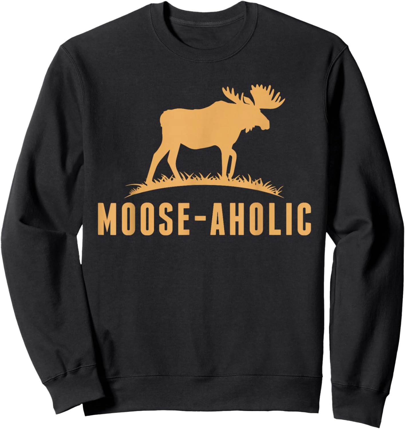 Funny Hunting Graphic Moose-Aholic Women Men Moose Hunters Sweatshirt - Sweatshirt | Black