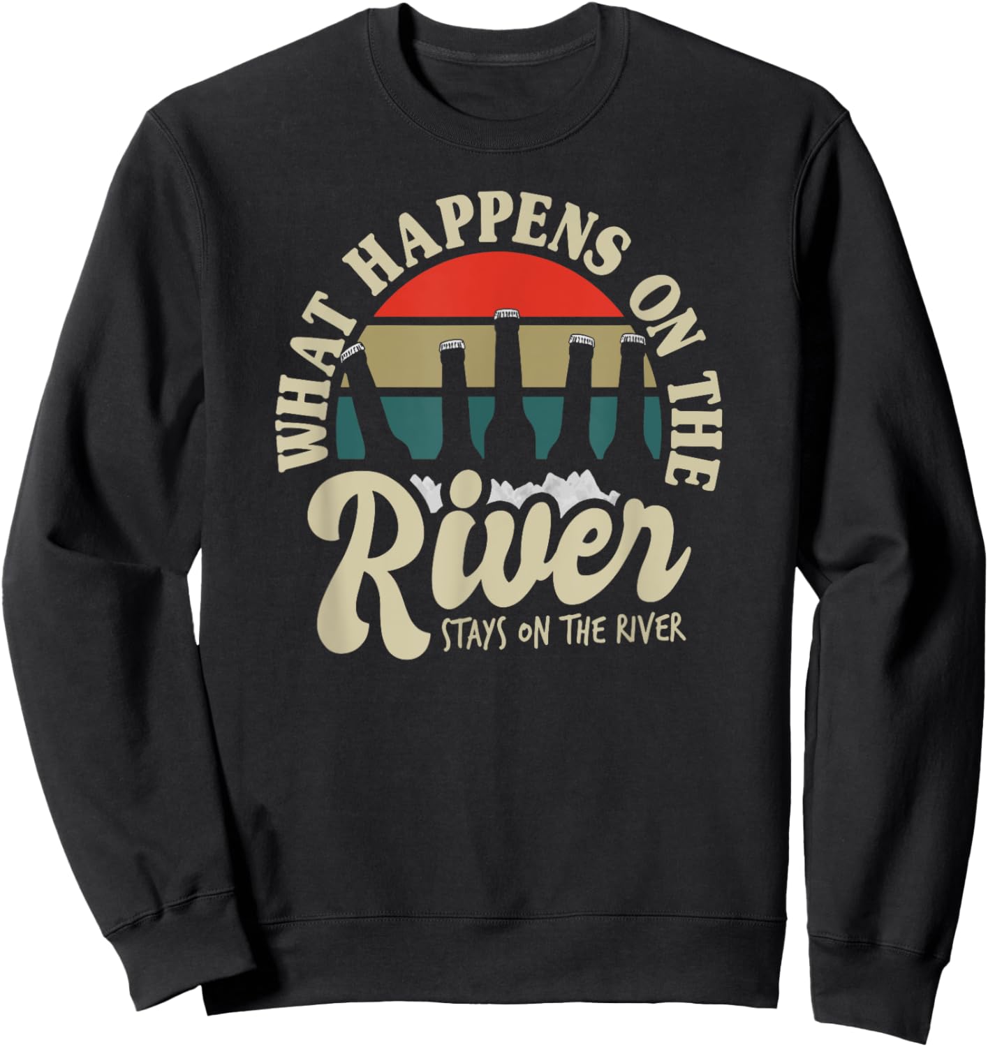Beach Vacation What Happens On The River Stays On The River Men Women Sweatshirt - Sweatshirt | Black