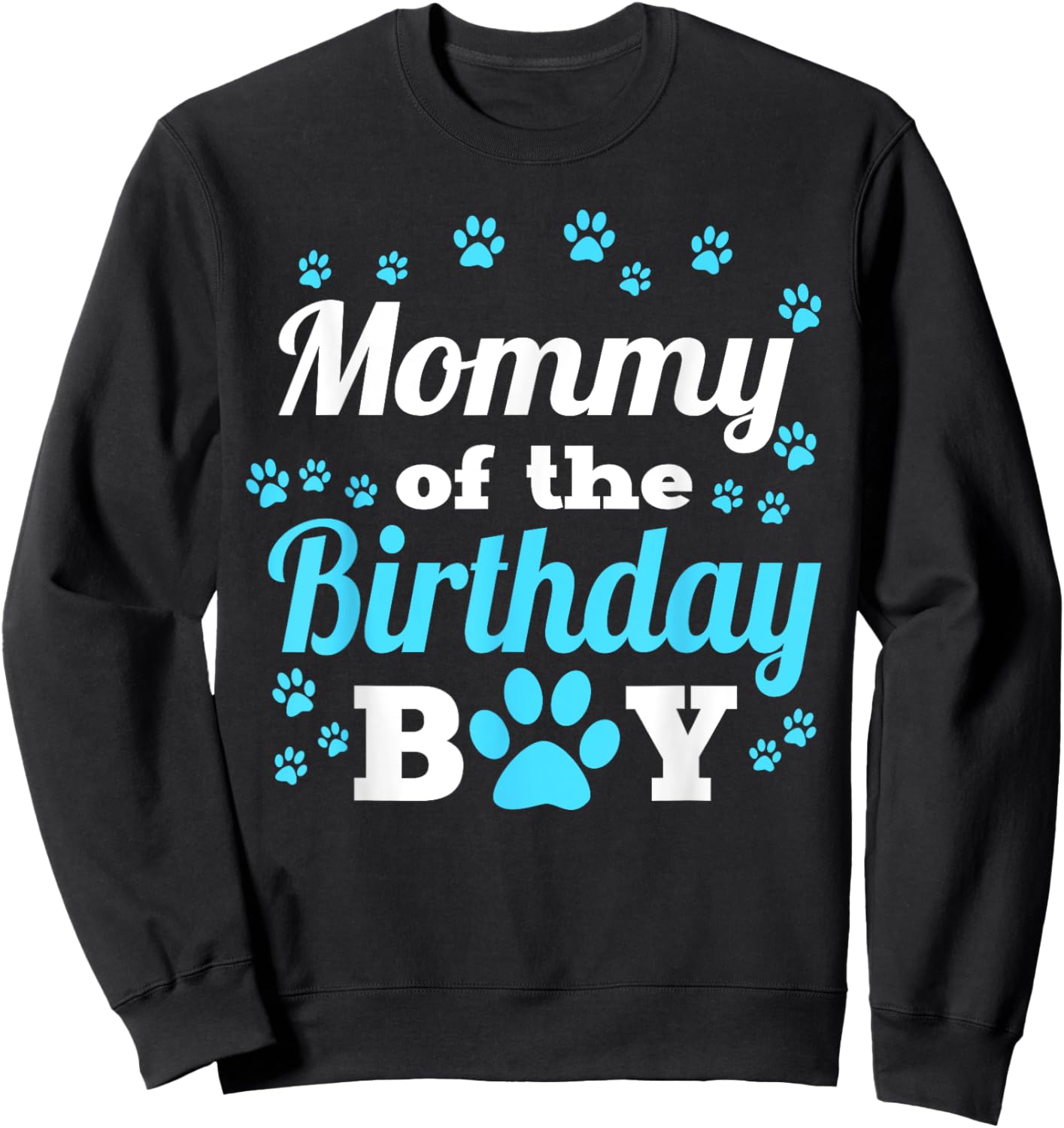 Mommy Of The Birthday Boy Dog Paw Bday Party Celebration Sweatshirt - Sweatshirt | Black