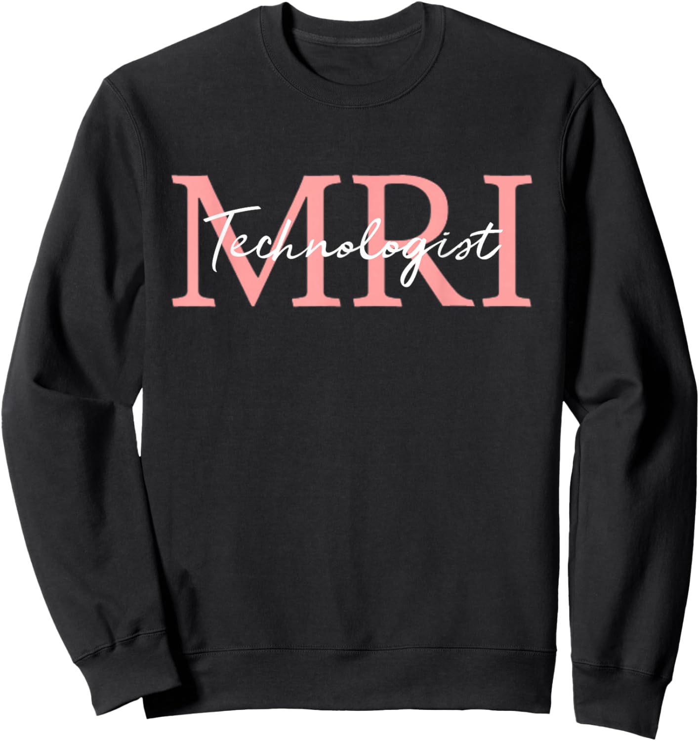 MRI Technologist Radiologic Technologist Xray Tech Sweatshirt - Sweatshirt | Black