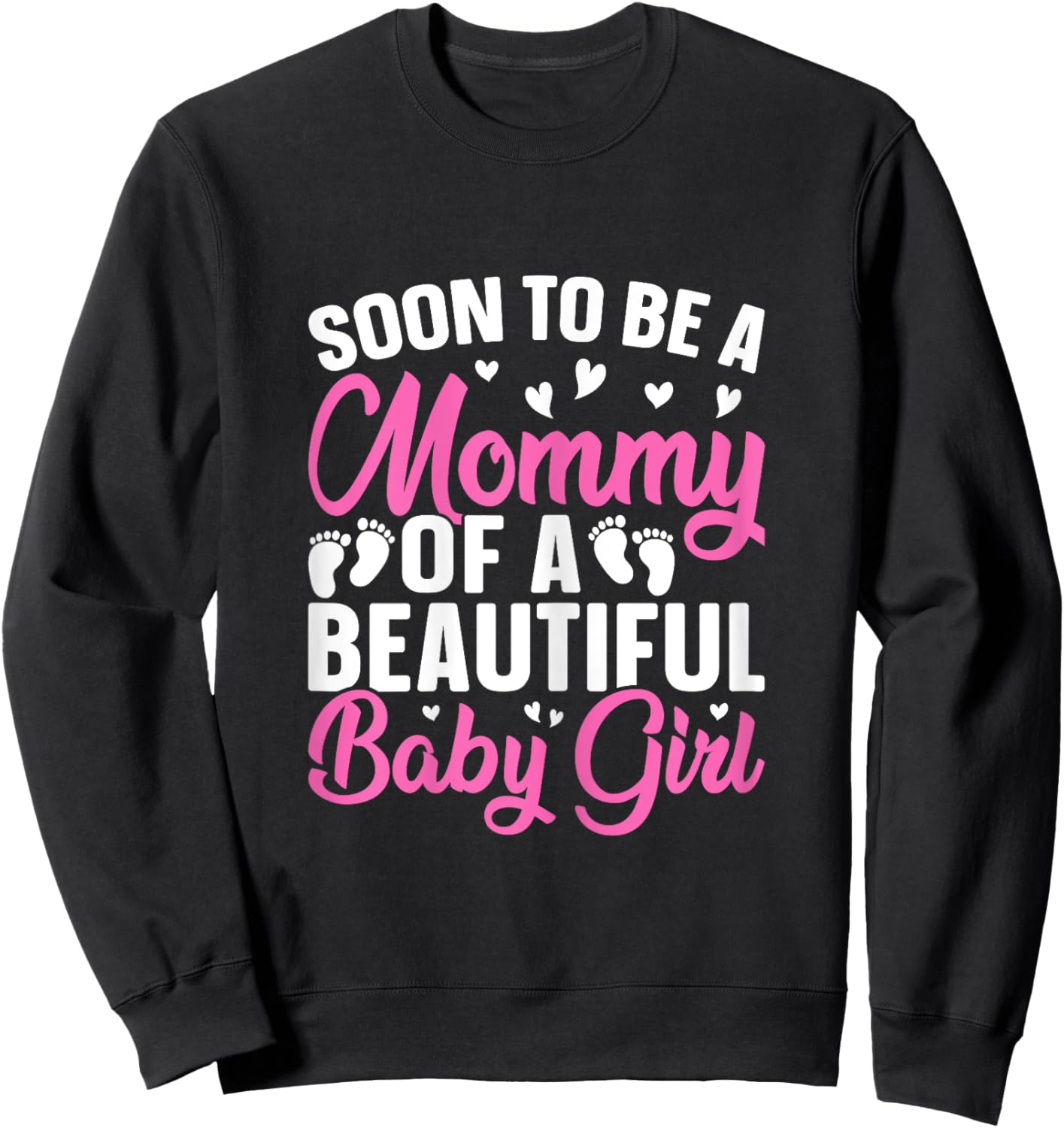 Soon to be a Mommy of a Beautiful Baby Girl - Mummy to be Sweatshirt - Sweatshirt | Black