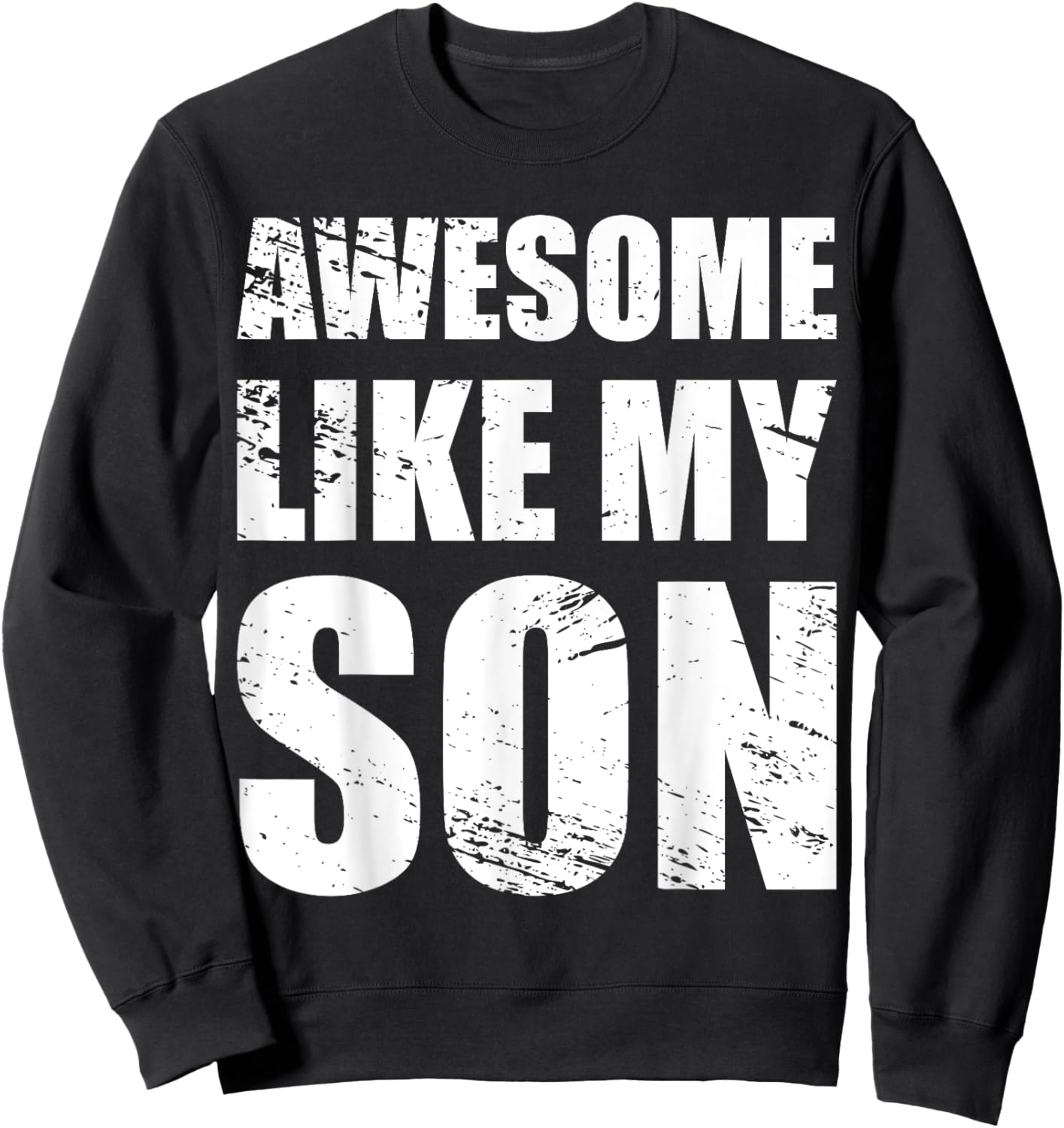 Awesome Like My SonS Parents' Day Gift Sweatshirt - Sweatshirt | Black