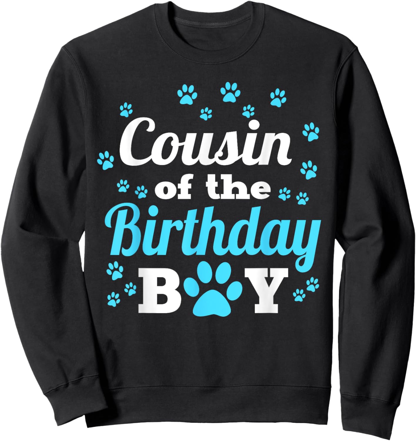 Cousin Of The Birthday Boy Dog Paw Bday Party Celebration Sweatshirt - Sweatshirt | Black