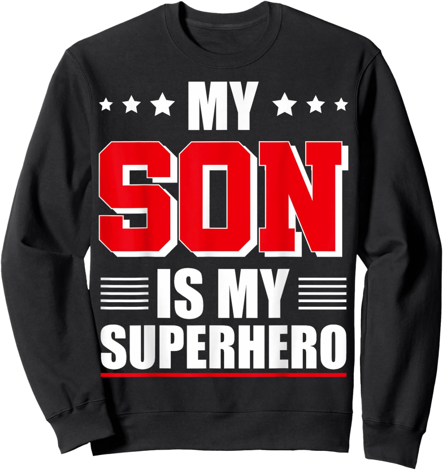 My Son Is My Superhero Son Is My Hero Son Superhero Sweatshirt - Sweatshirt | Black