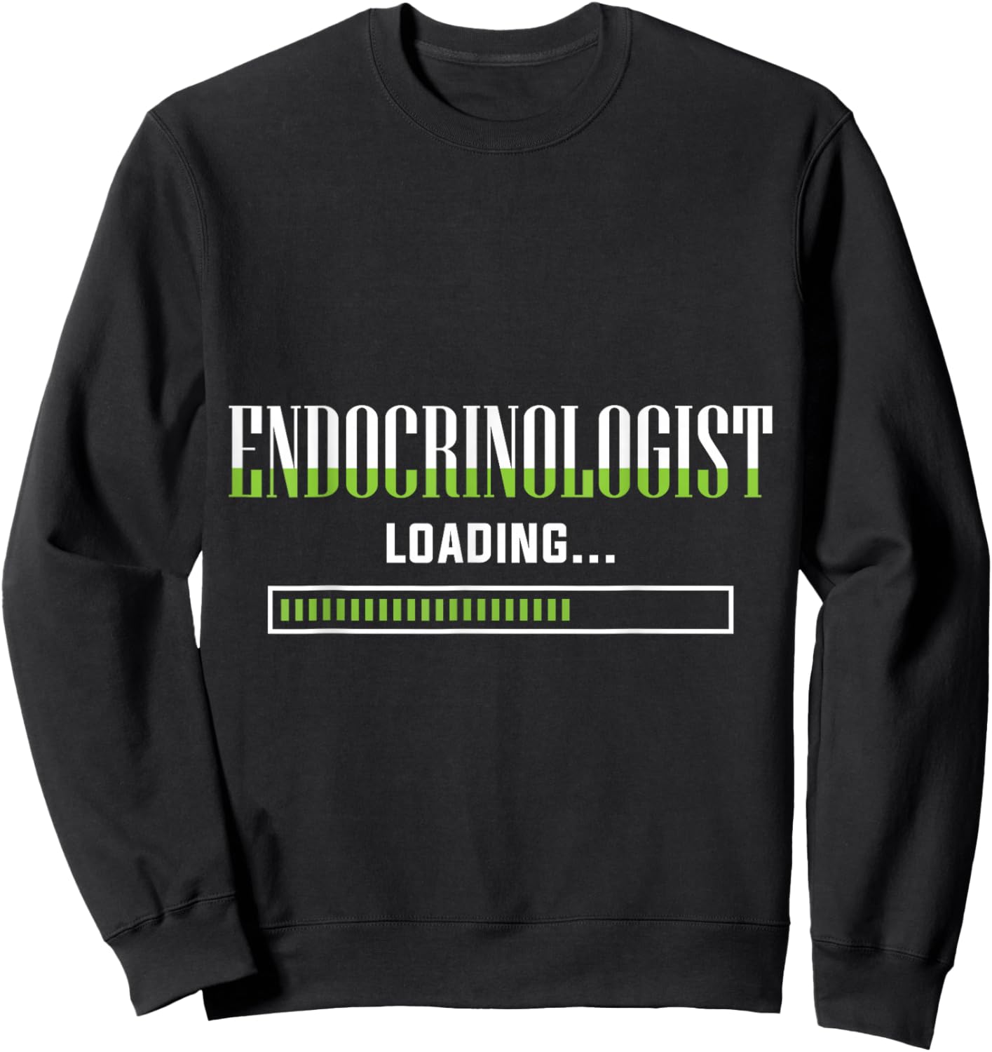 Endocrinology Endocrinologist Loading Apparel Sweatshirt - Sweatshirt | Black