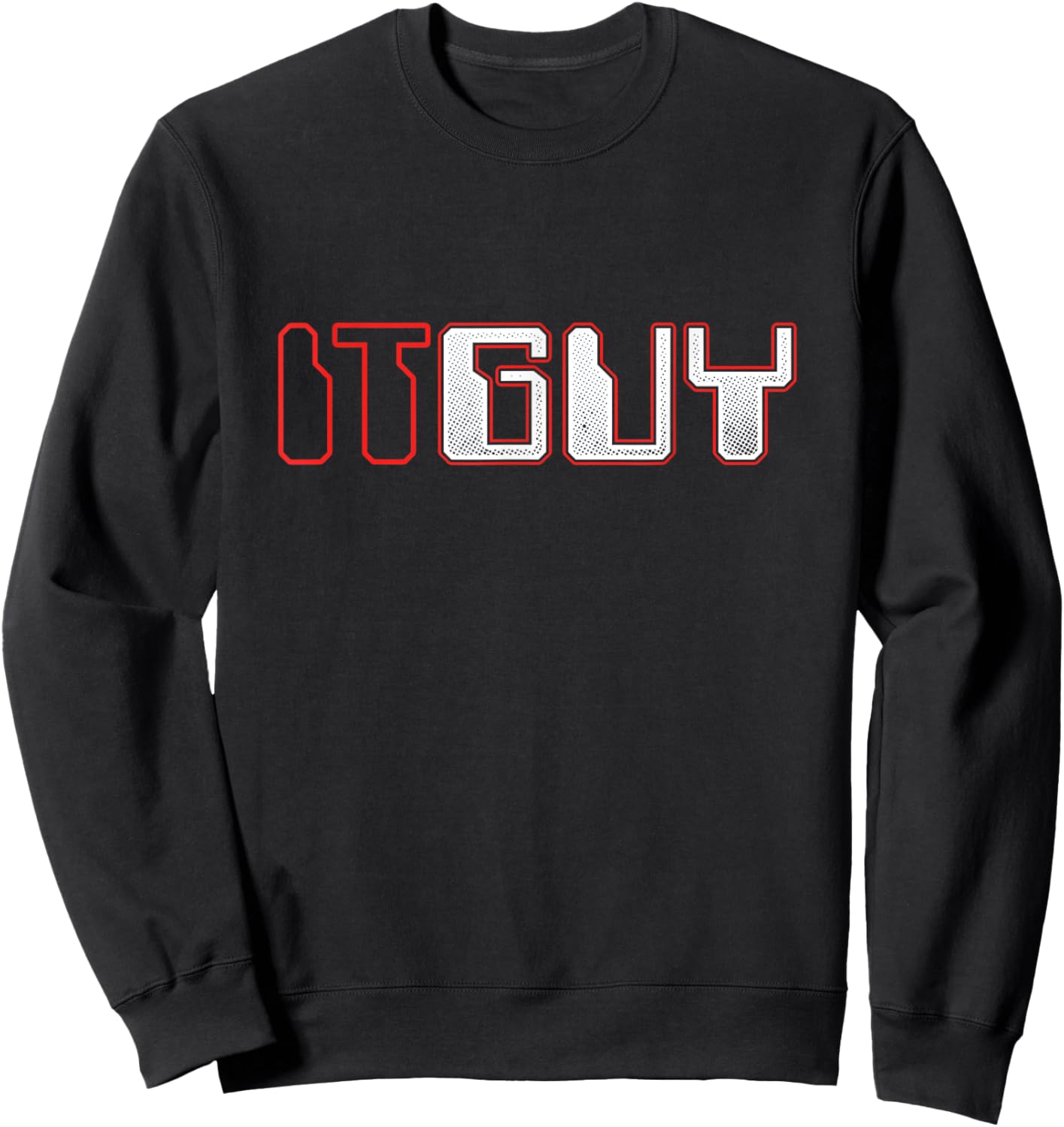 IT Guy Programmer Tech Support Developer Coder Nerd Techie Sweatshirt - Sweatshirt | Black
