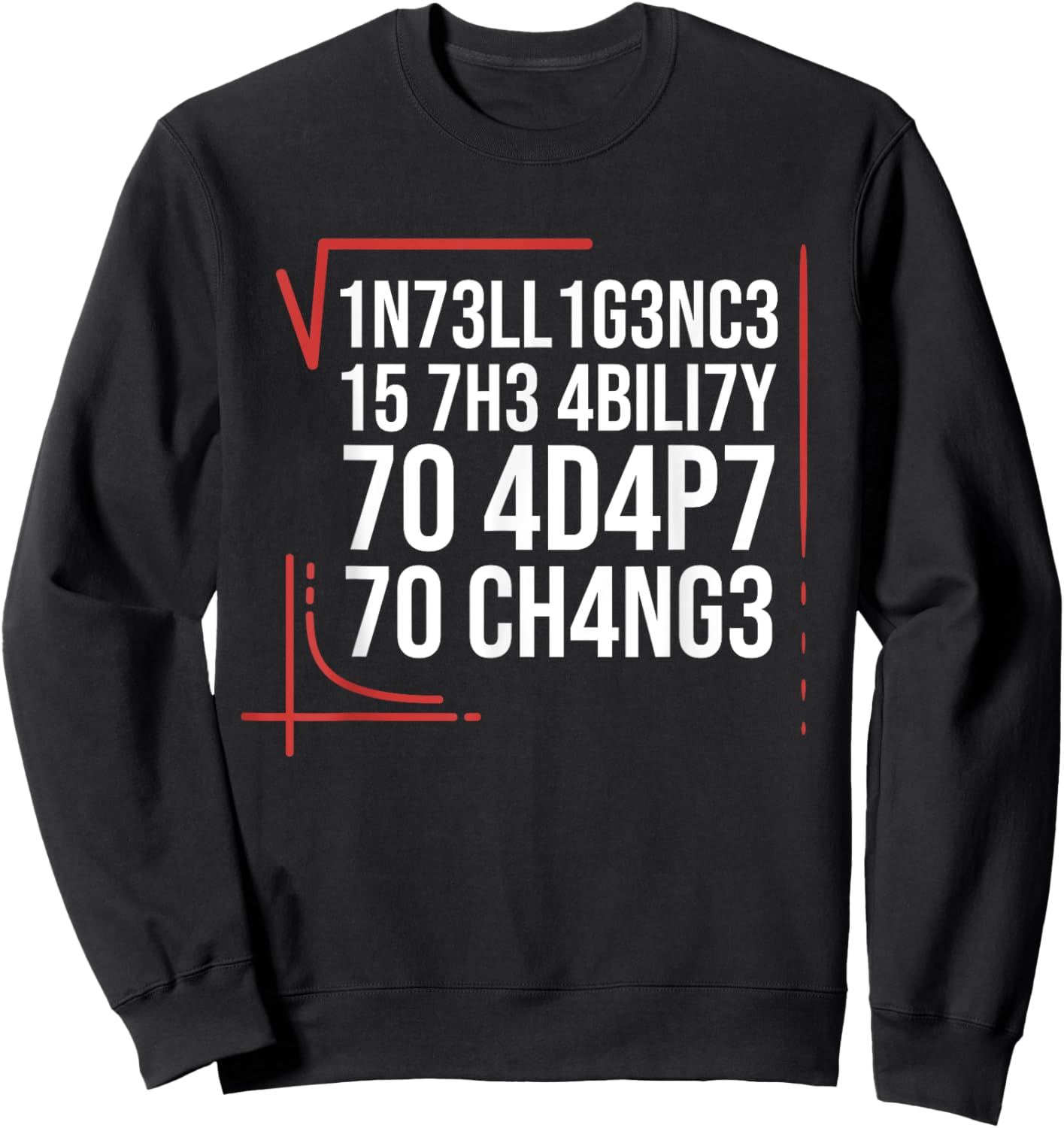 Intelligence Is The Ability To Adapt To Change Smart People Sweatshirt - Sweatshirt | Black