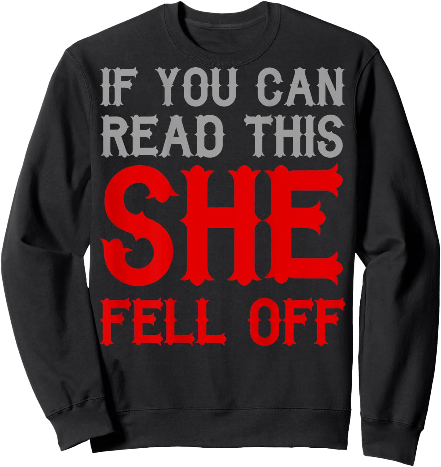 If You Can Read This She Fell Off Funny Rider Motorcyclist Sweatshirt - Sweatshirt | Black
