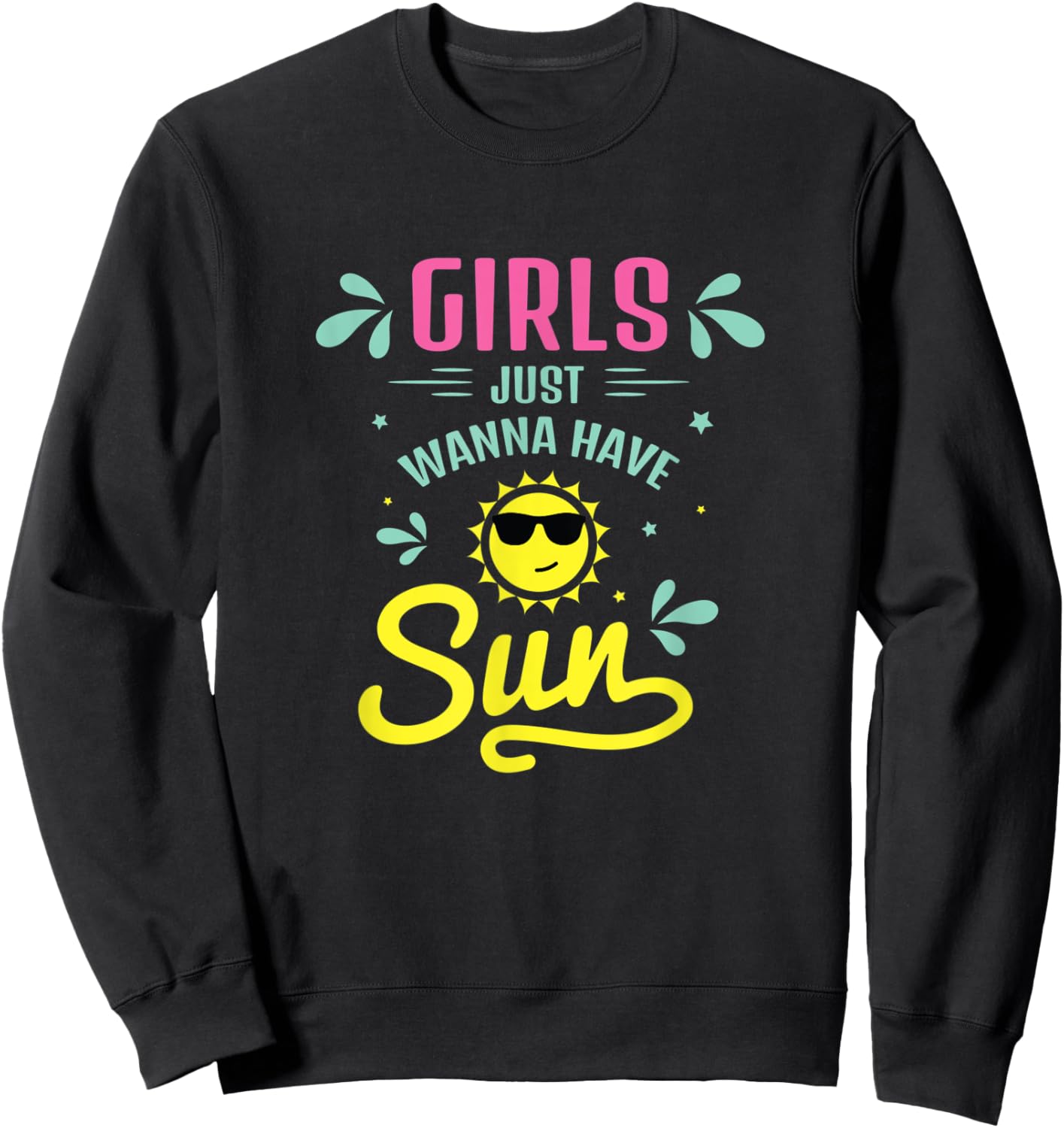 Girls Just Wanna Have Sun Tanning Life Beach Getaway Summer Sweatshirt - Sweatshirt | Black