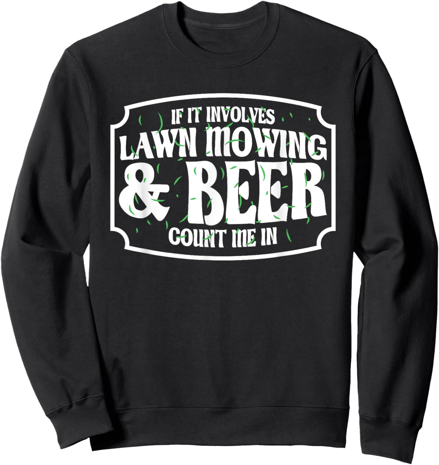 Lawn Mower Funny Beer & Lawn Mowing Sweatshirt - Sweatshirt | Black