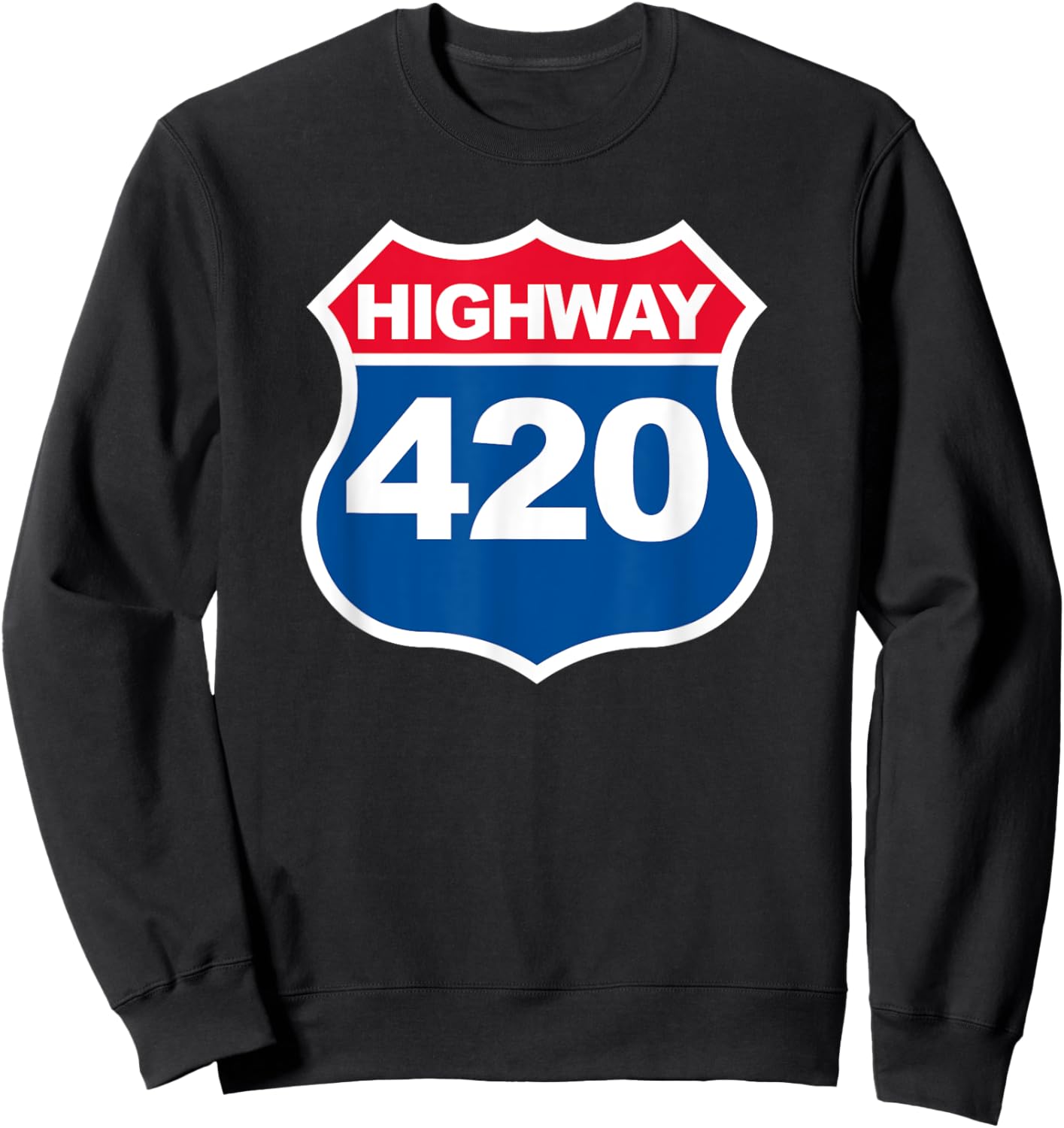 Highway 420 funny High Way 420 Marijuana shirt Sweatshirt - Sweatshirt | Black