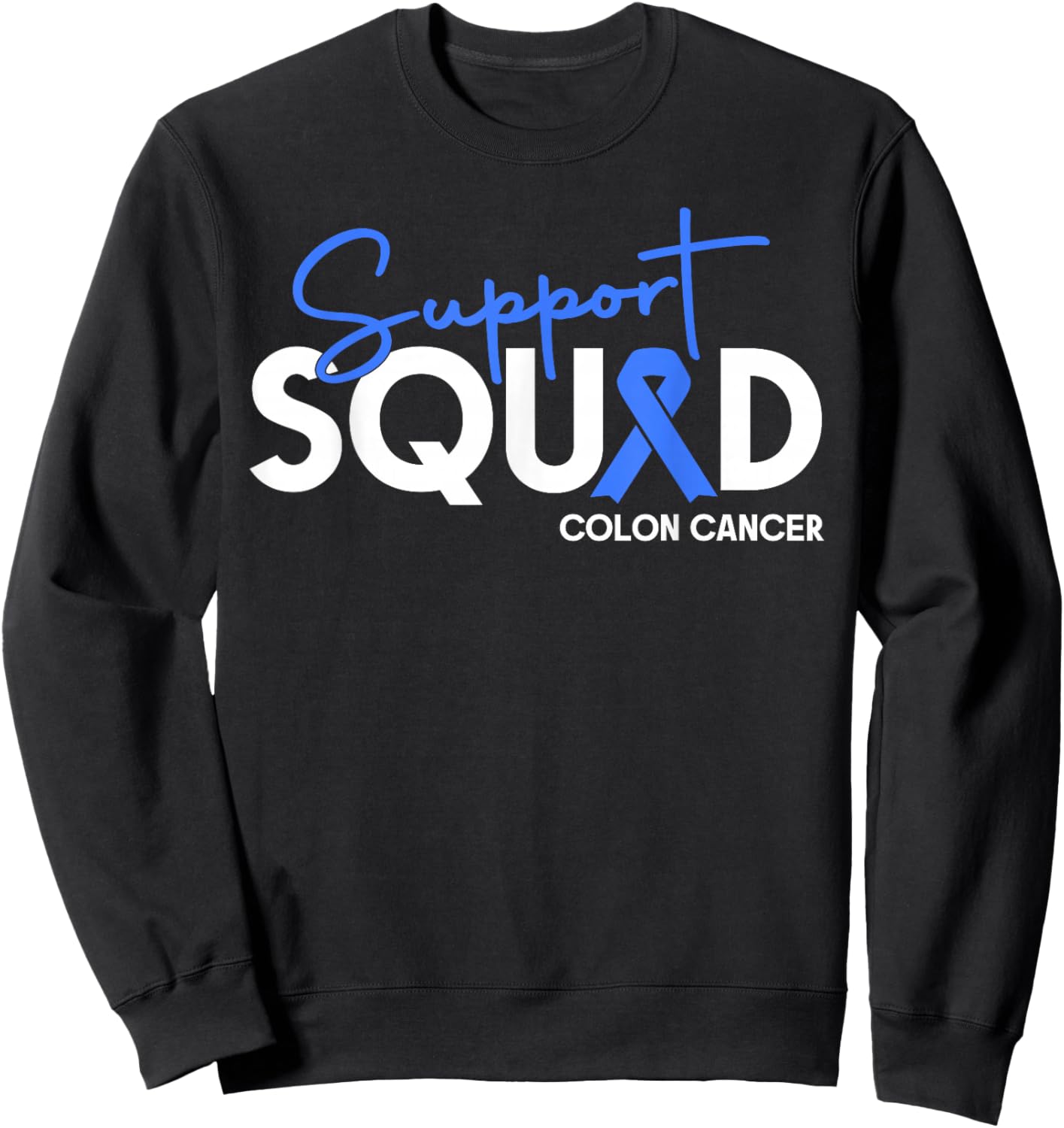 Colon Cancer Awareness Support Squad Apparel Women Men Sweatshirt - Sweatshirt | Black