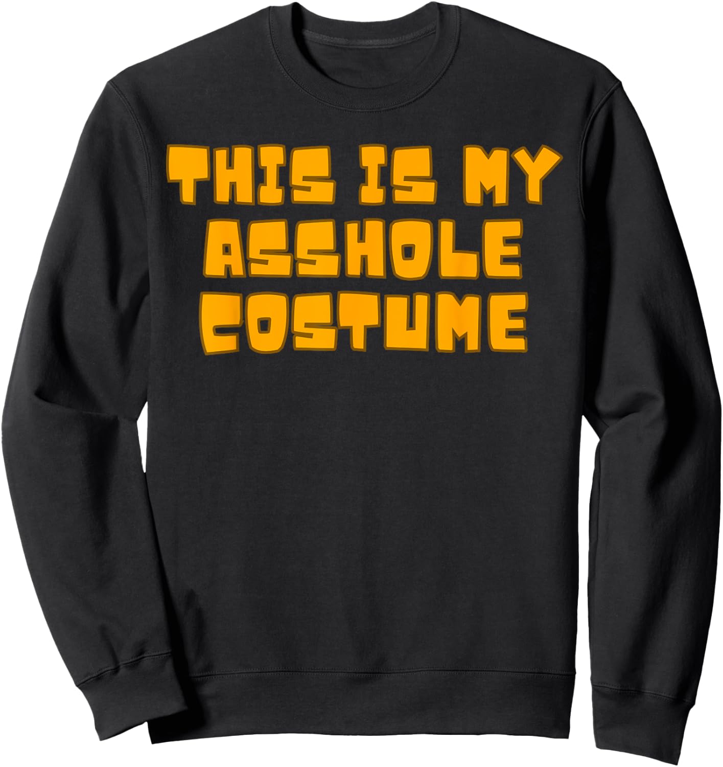 Costume for Assholes Sweatshirt - Sweatshirt | Black