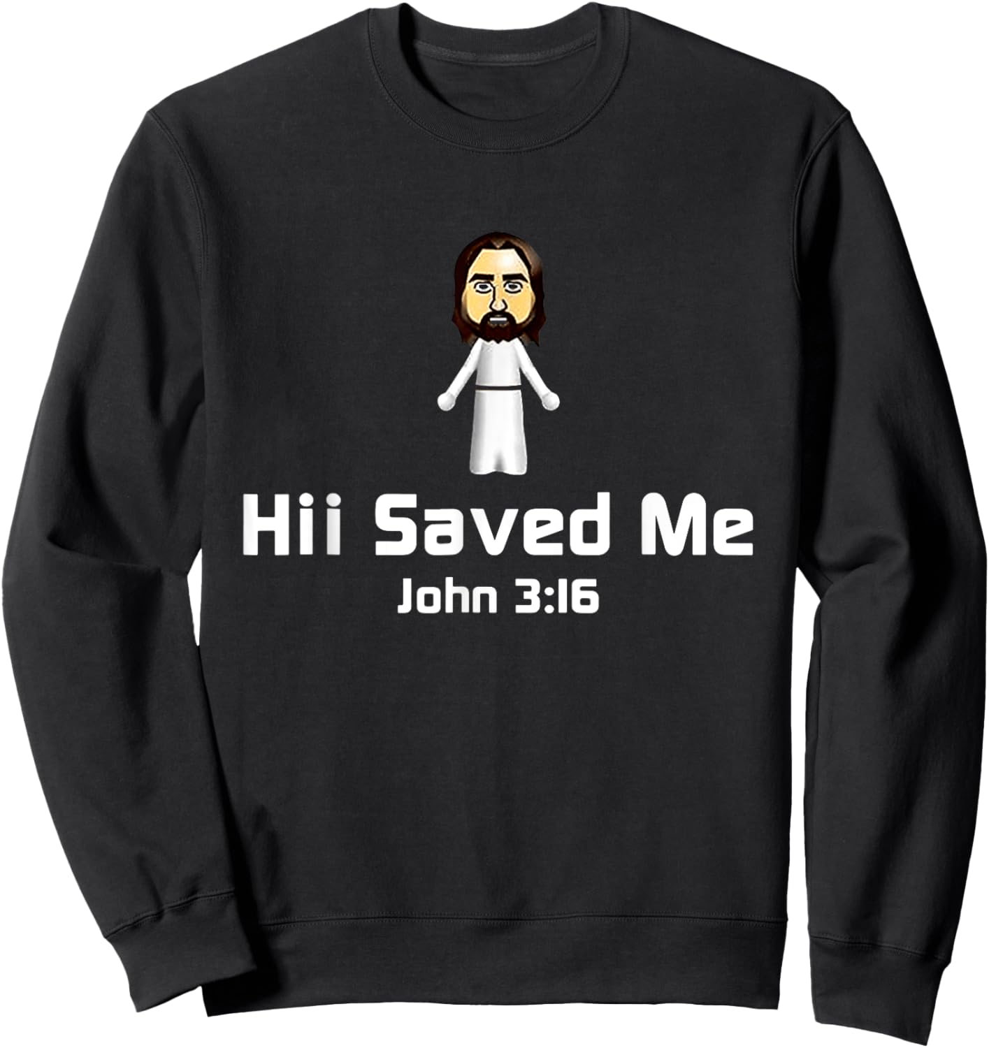 Hii Saved Me John 3:16 - Jesus Sweatshirt - Sweatshirt | Black