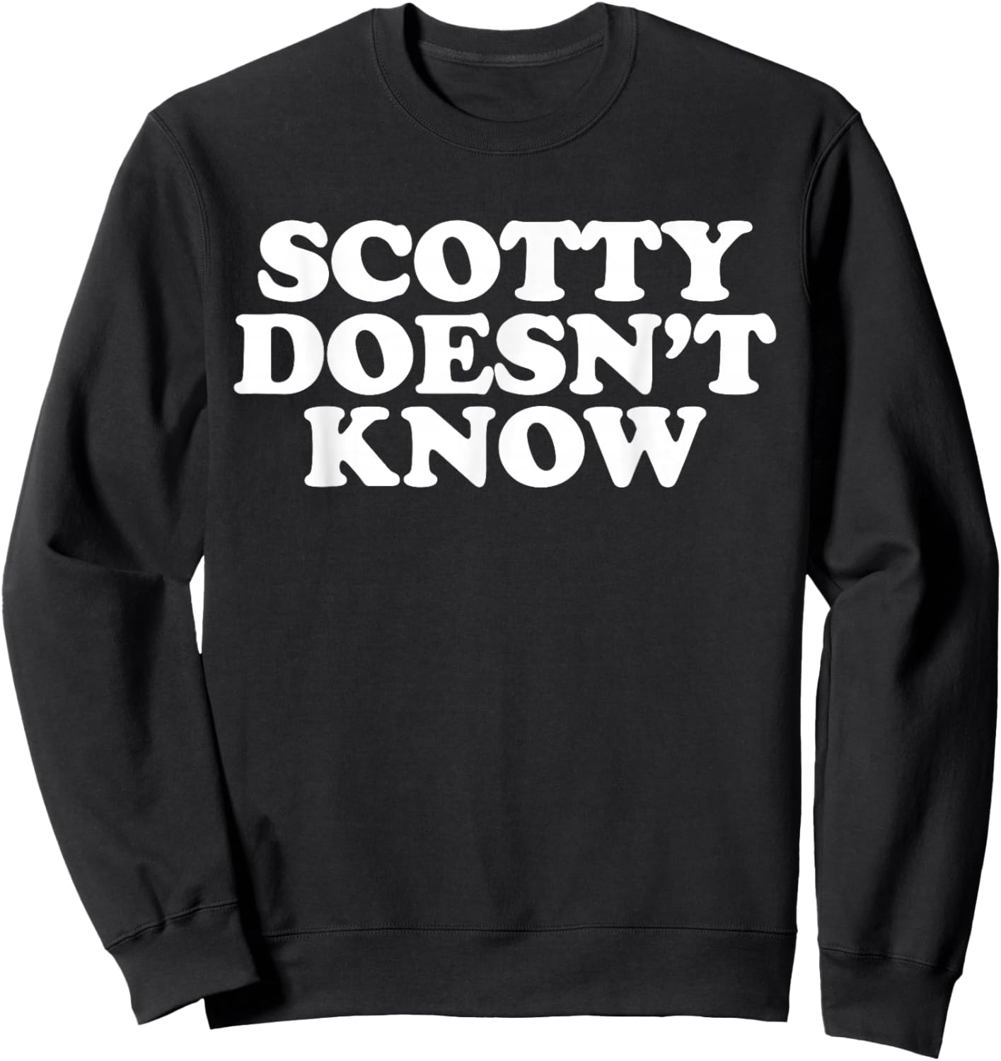 Scotty Doesn't Know Sweatshirt - Sweatshirt | Black