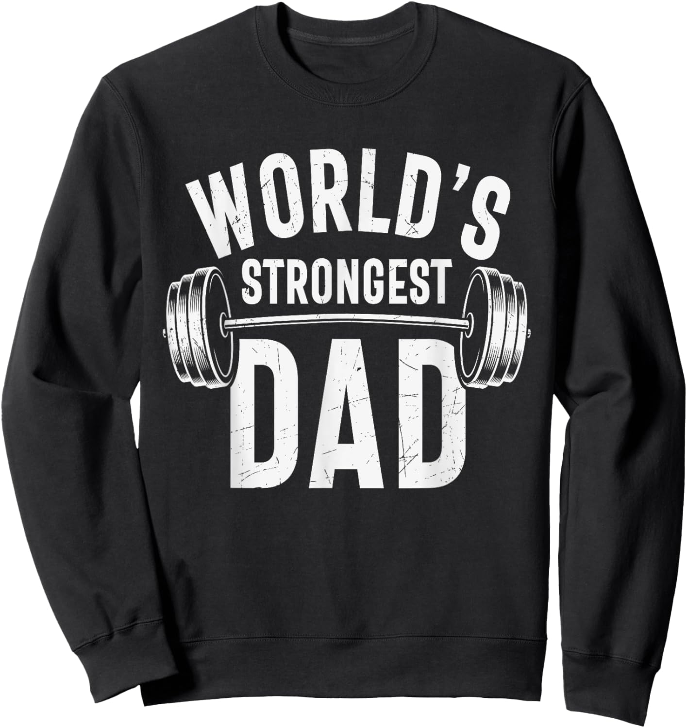 World's Strongest Dad Workout Training Gym Dad Father's Day Sweatshirt - Sweatshirt | Black