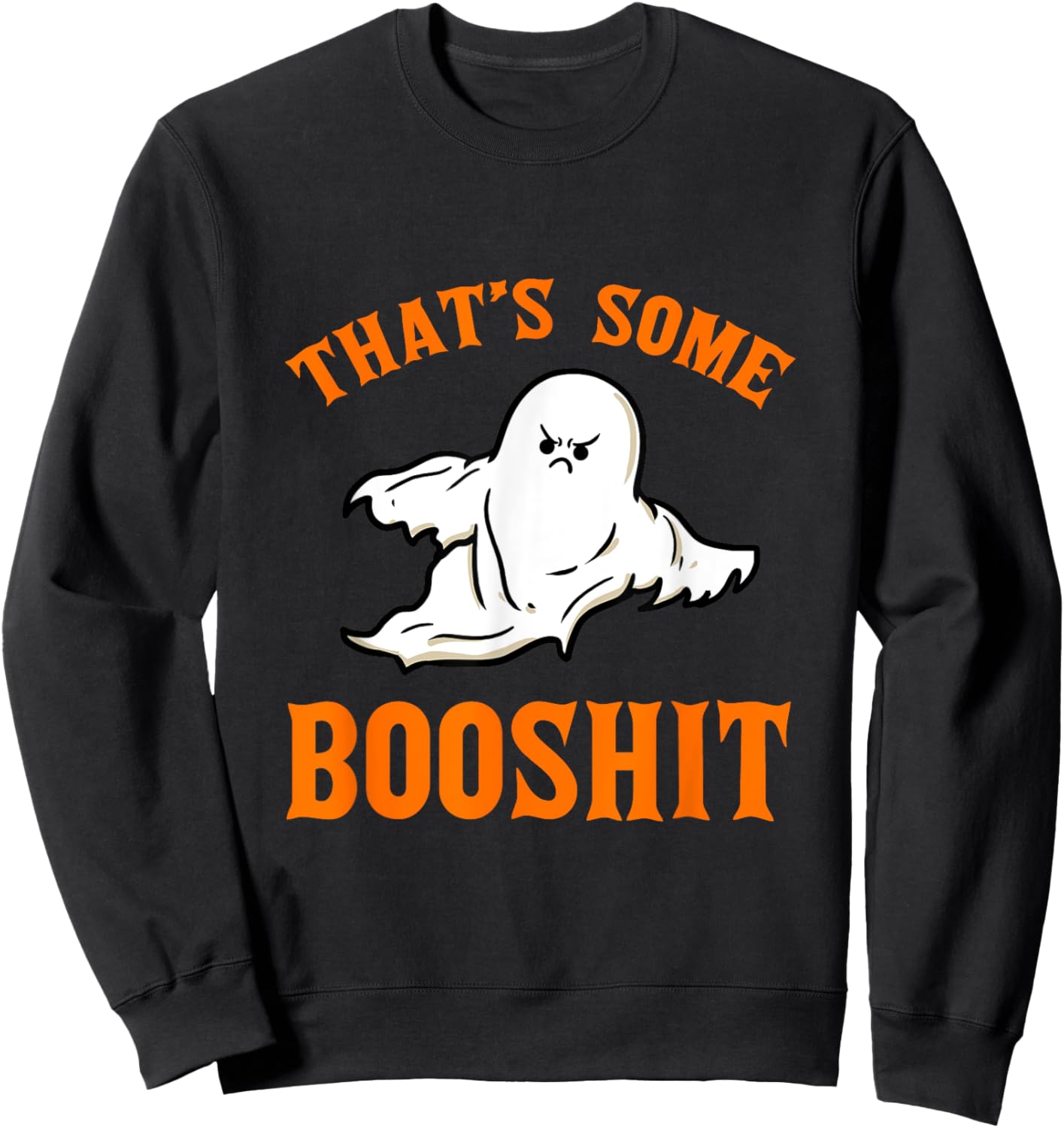 Ghost That Some Booshit, Funny Halloween Party Costume Sweatshirt - Sweatshirt | Black