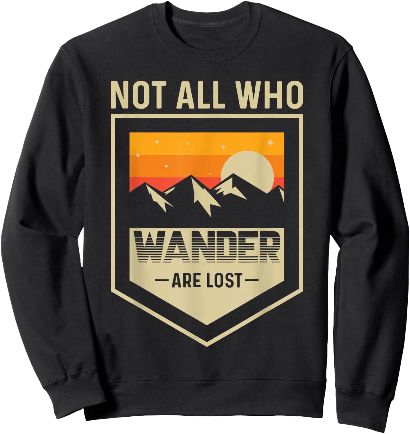 Mountain Lake Hiking - Not All Those Who Wander Are Lost Sweatshirt - Sweatshirt | Black