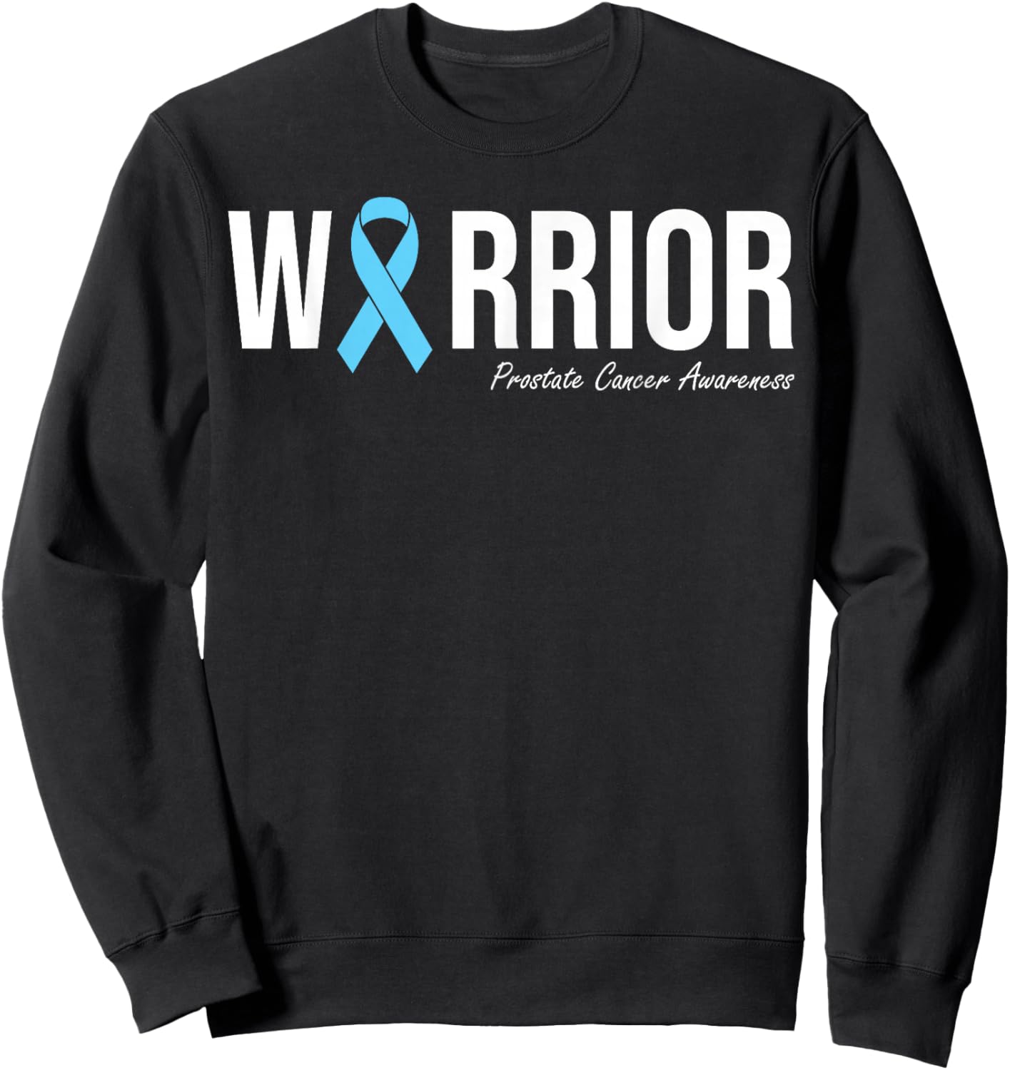Family Prostate Cancer Awareness Light Blue Ribbon Warrior Sweatshirt - Sweatshirt | Black