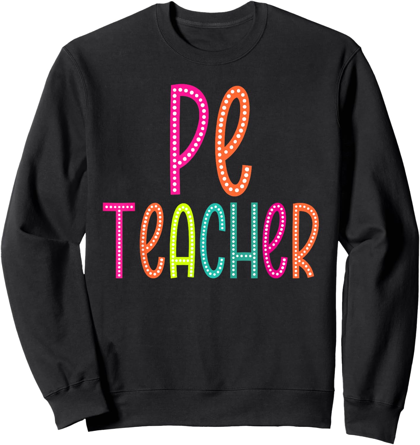 PE Teacher appreciation Week back to school Women Men Sweatshirt - Sweatshirt | Black