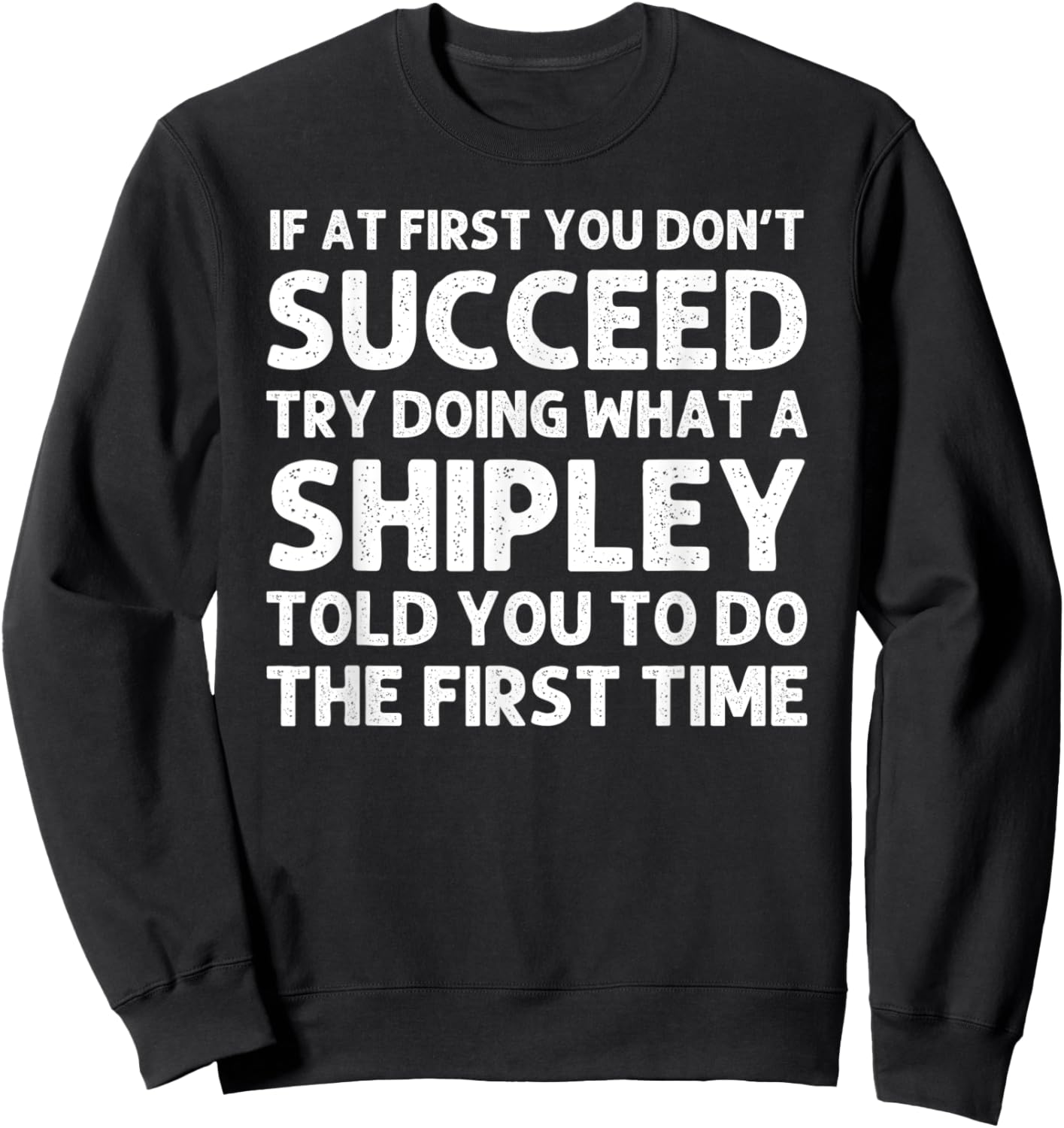SHIPLEY Funny Surname Family Tree Birthday Reunion Idea Sweatshirt - Sweatshirt | Black