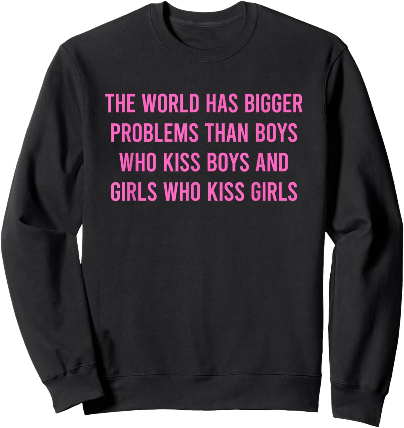 The World Has Bigger Problems Gay Pride Lesbian Sweatshirt - Sweatshirt | Black