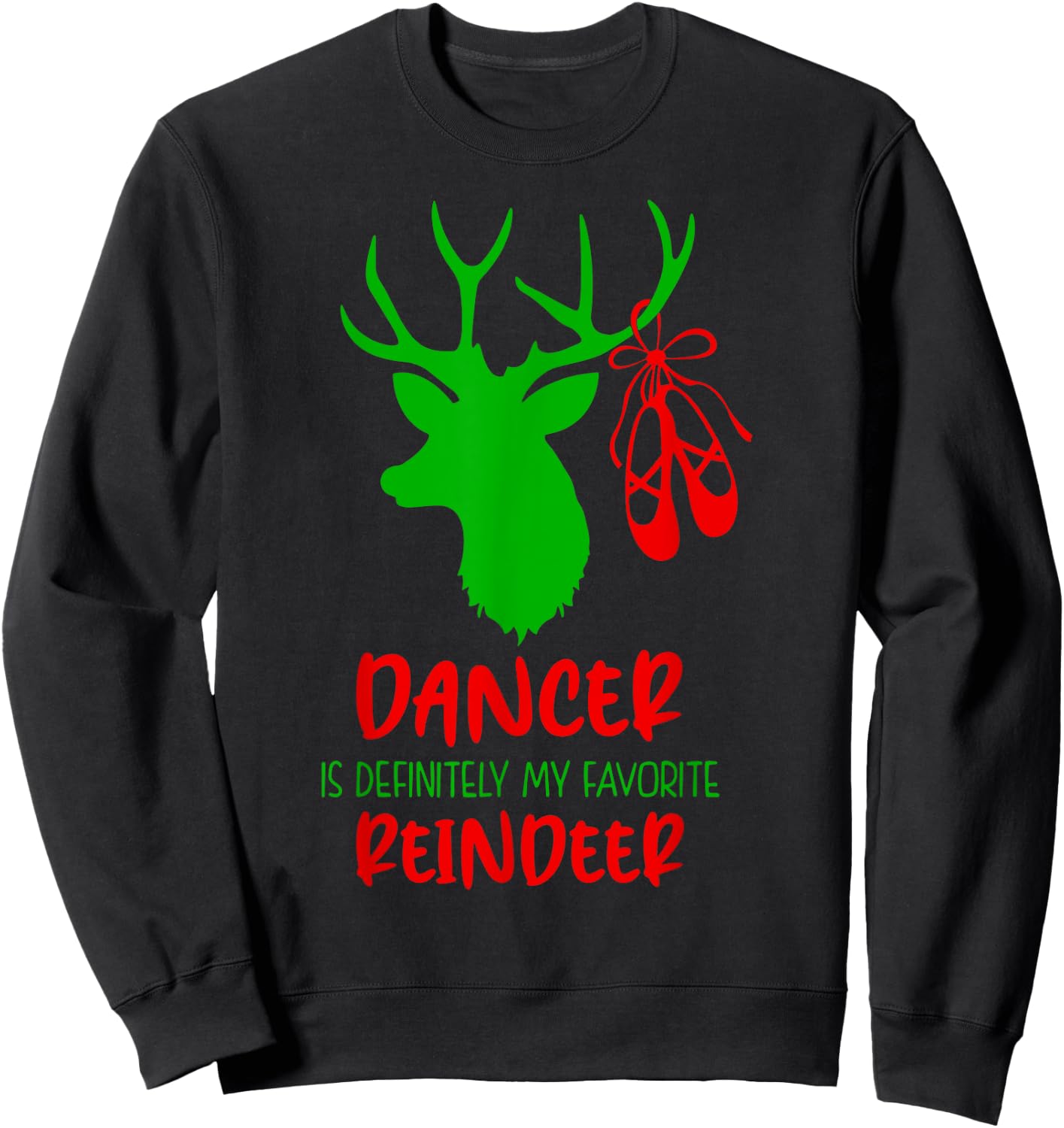 Dancer Is Definitely My Favorite Reindeer Ballet Christmas Sweatshirt - Sweatshirt | Black