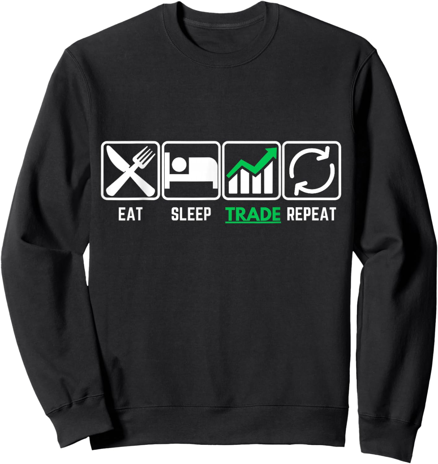 Eat Sleep Trade Repeat | Eat Sleep Invest Repeat Sweatshirt - Sweatshirt | Black