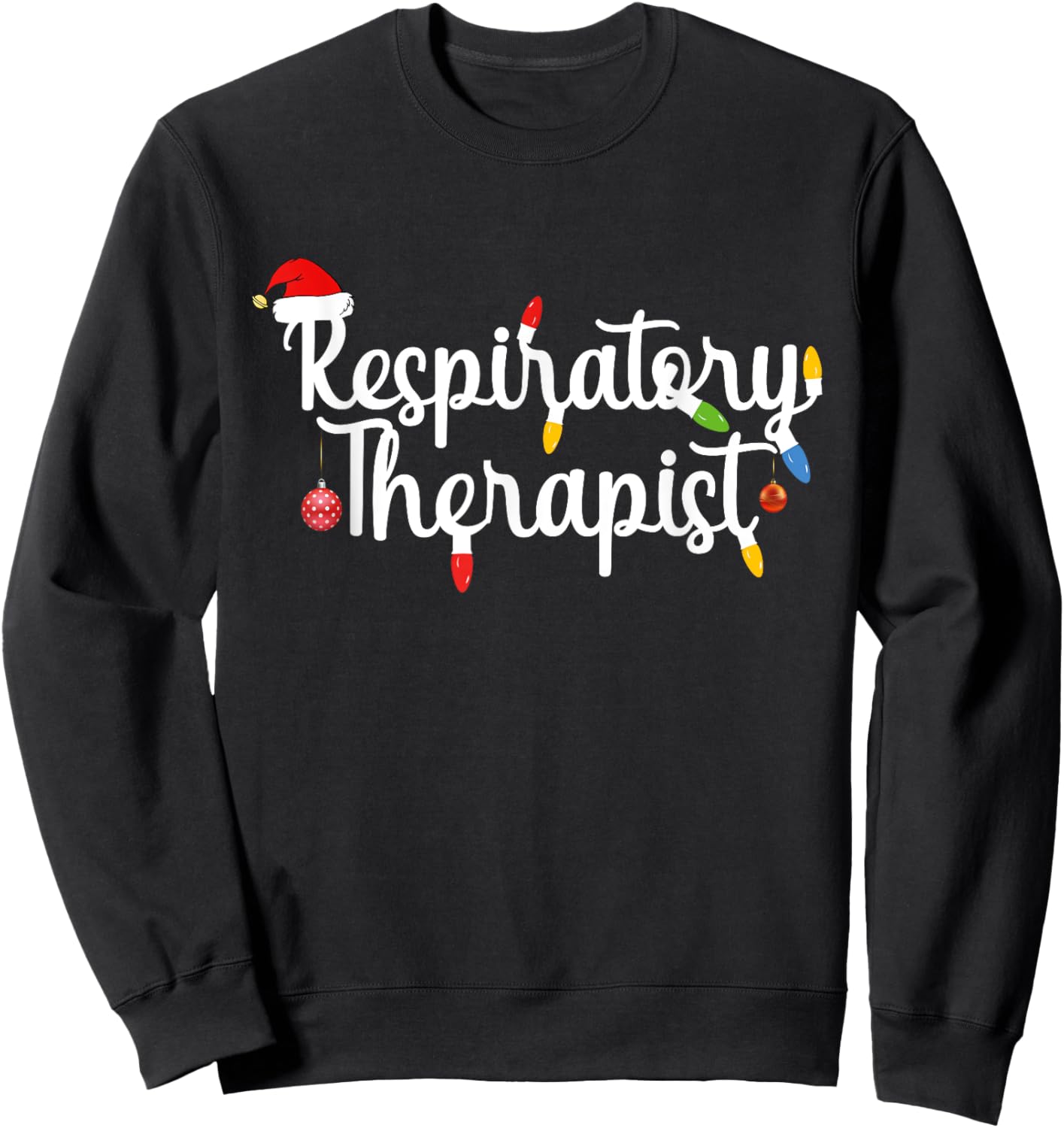Respiratory Therapist funny Christmas Santa Hat design Sweatshirt - Sweatshirt | Black