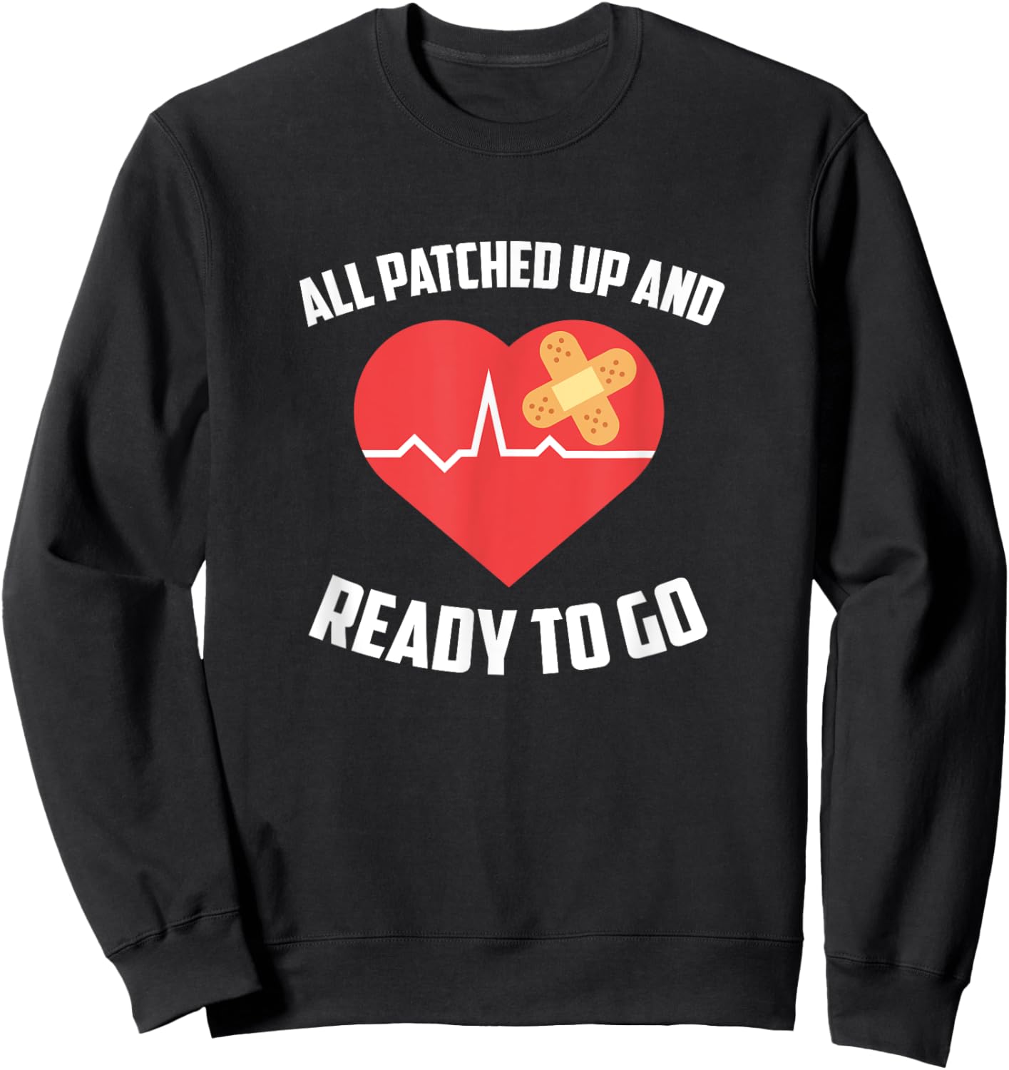 All Patched Up And Ready To Go, Heart Surgery Recovery Sweatshirt - Sweatshirt | Black
