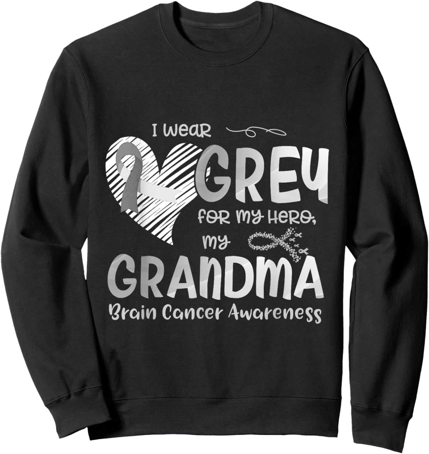 I Wear Gray For My Hero Grandma Brain Cancer Awareness Sweatshirt - Sweatshirt | Black