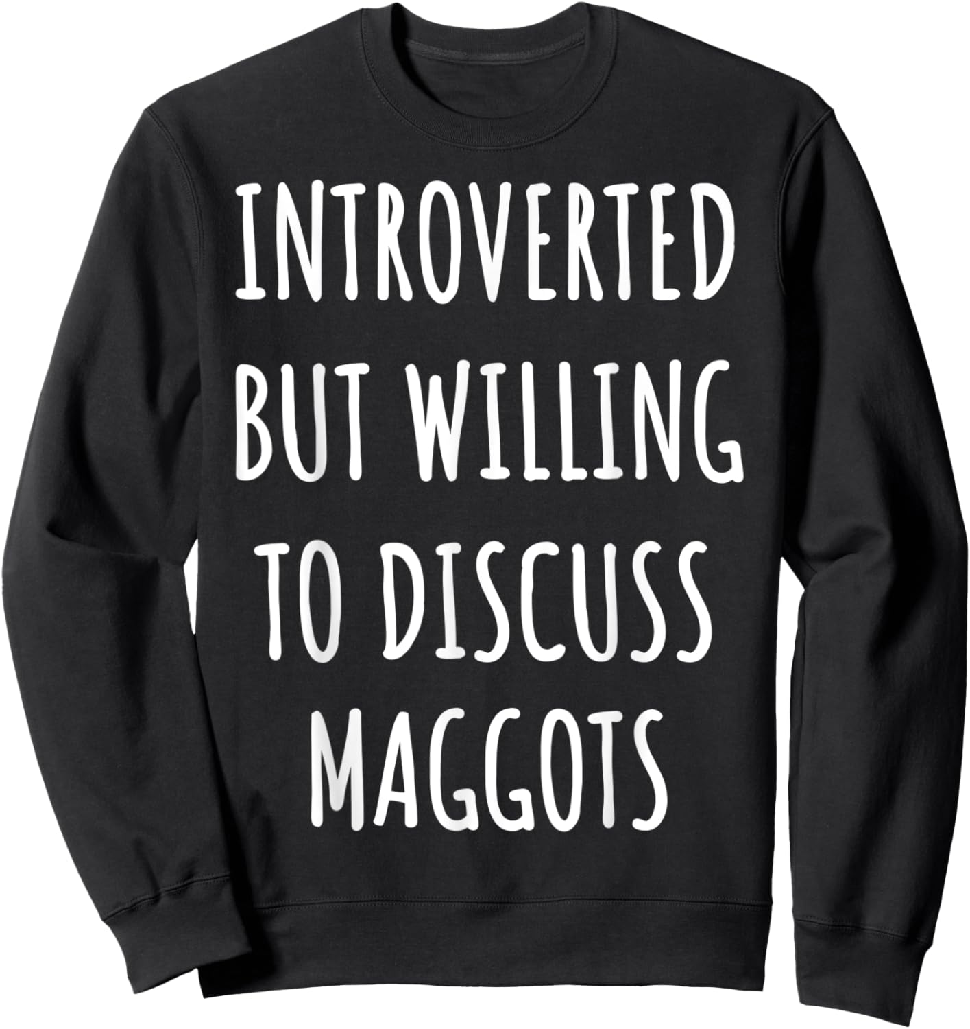 Funny Introverted maggot Sweatshirt - Sweatshirt | Black