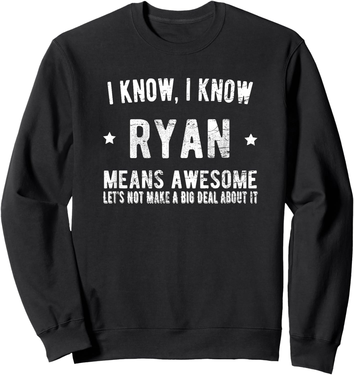 I'm Ryan Means Awesome Perfect Best Ryan Ever Love Ry Name Sweatshirt - Sweatshirt | Black