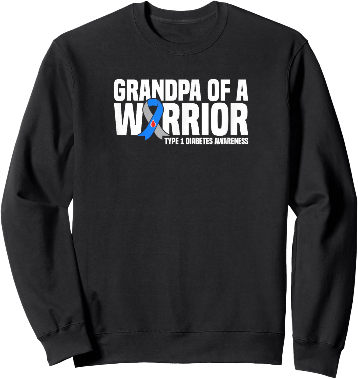 Grandpa of a Warrior Type 1 Diabetes Awareness Sweatshirt - Sweatshirt | Black