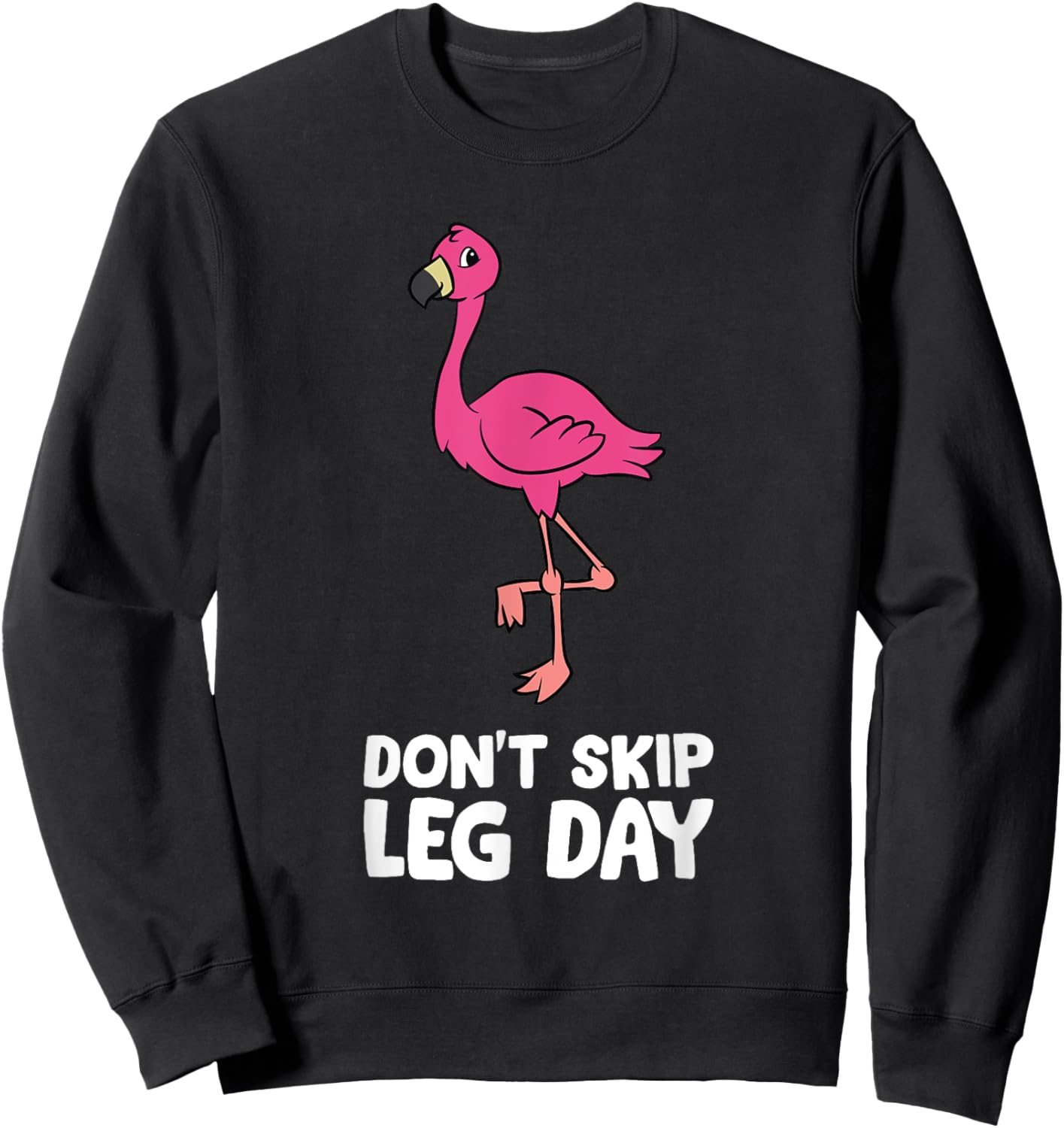 Don't Skip Leg Day Gym Exercise Flamingo Sweatshirt - Sweatshirt | Black