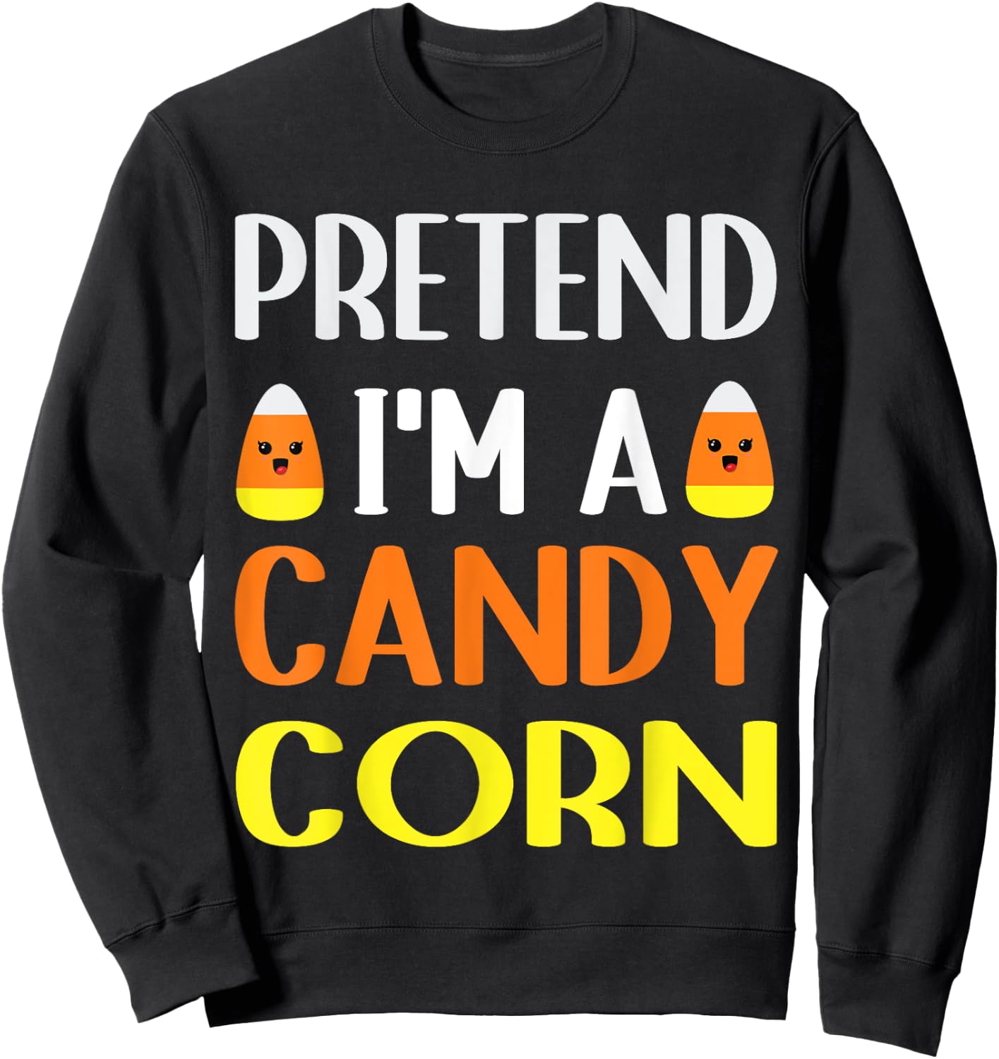 Pretend I'm A Candy corn halloween costume women Men Kids Sweatshirt - Sweatshirt | Black