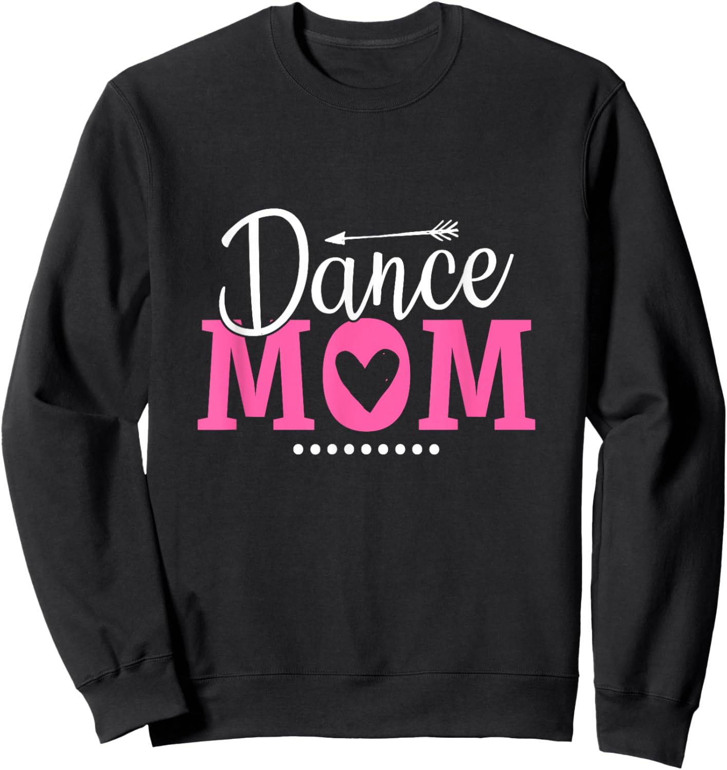 Funny Dancing Saying Dancer Dancing Lover Mom Dance Sweatshirt - Sweatshirt | Black